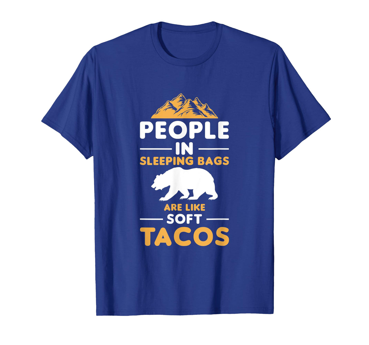 People In Sleeping Bags Are Like Soft Tacos Sleeping T-Shirt