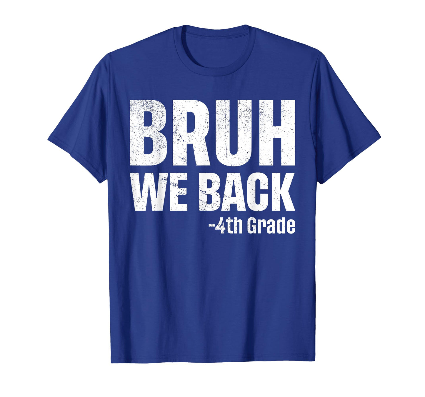 Bruh We Back 4th Grade First Day Of School Back To School T-Shirt