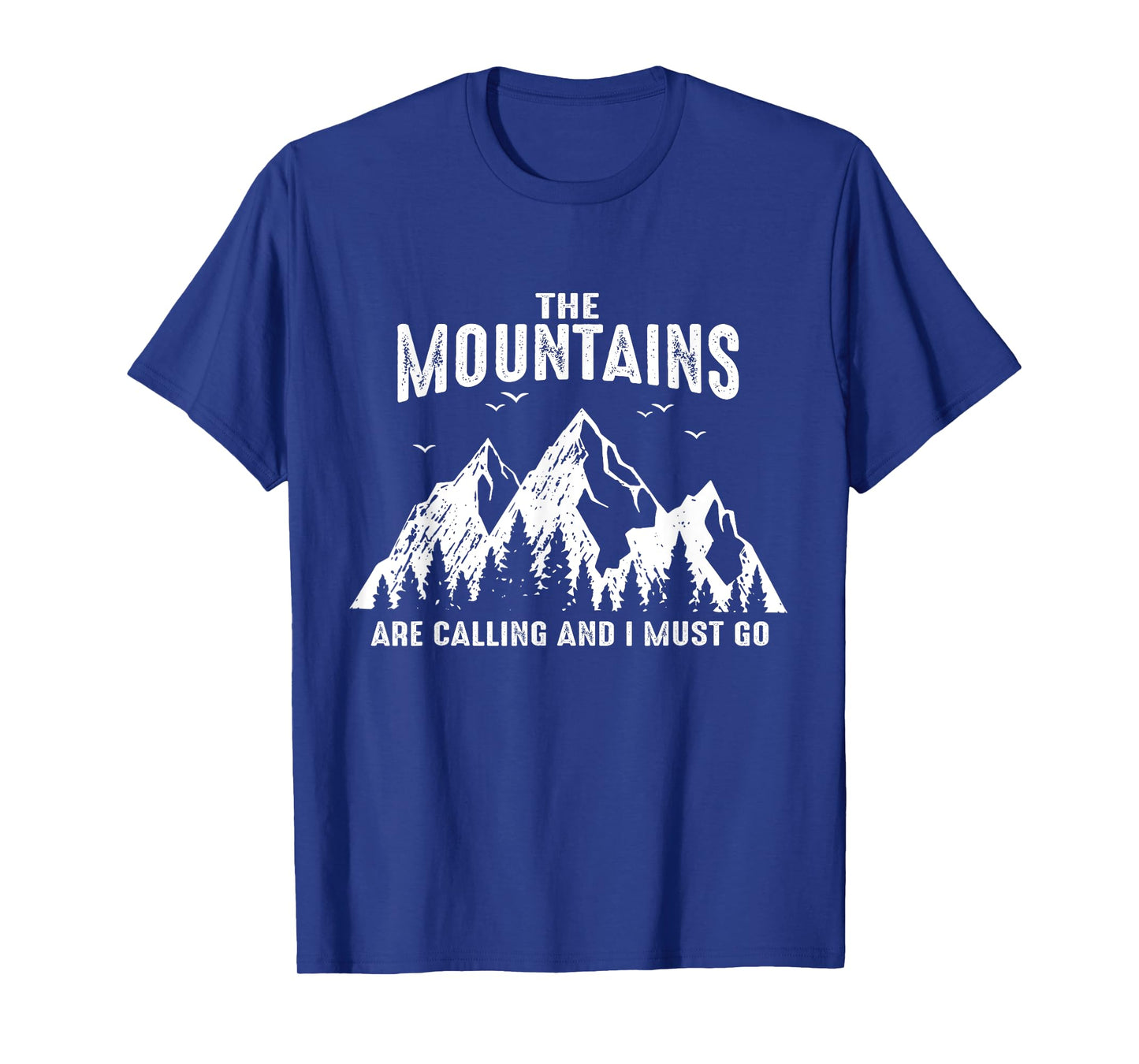 The Mountains Are Calling And I Must Go Outdoor Parks Hiking T-Shirt