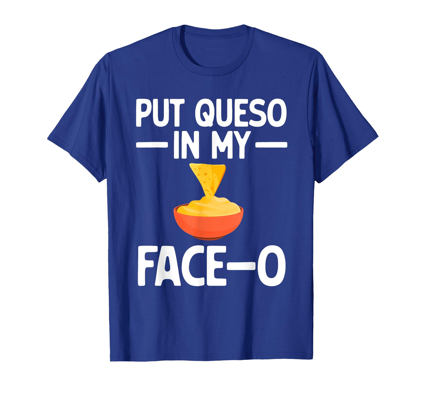 Funny Queso Art For Men Women Kids Mexican Food Queso Lovers T-Shirt