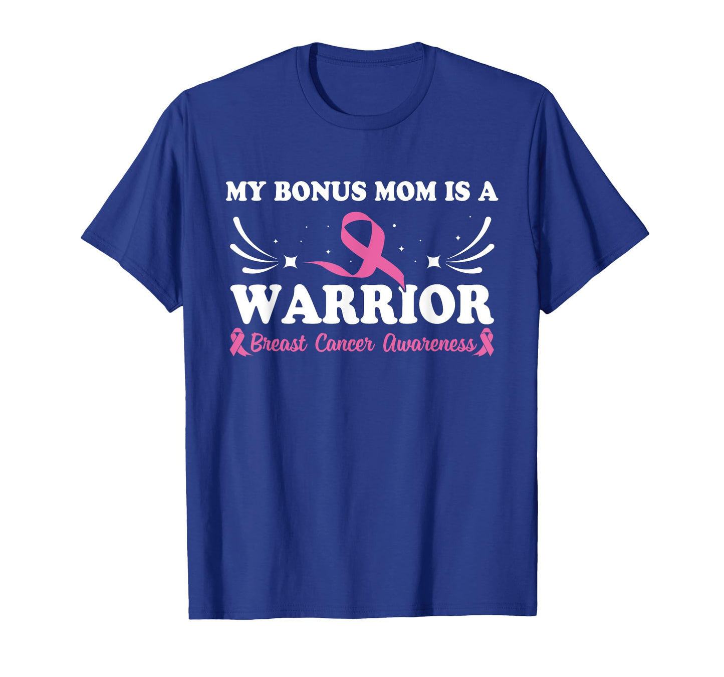 My Bonus Mom Is A Warrior Breast Cancer Awareness T-Shirt