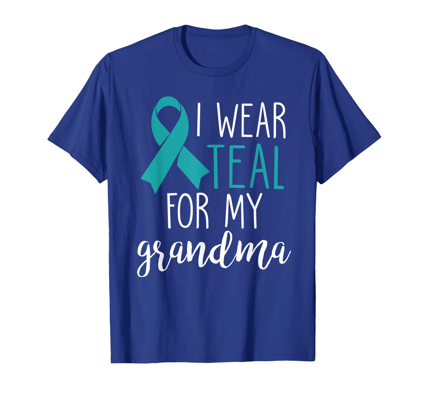 I Wear Teal For My Grandma Ovarian Cancer T-Shirt