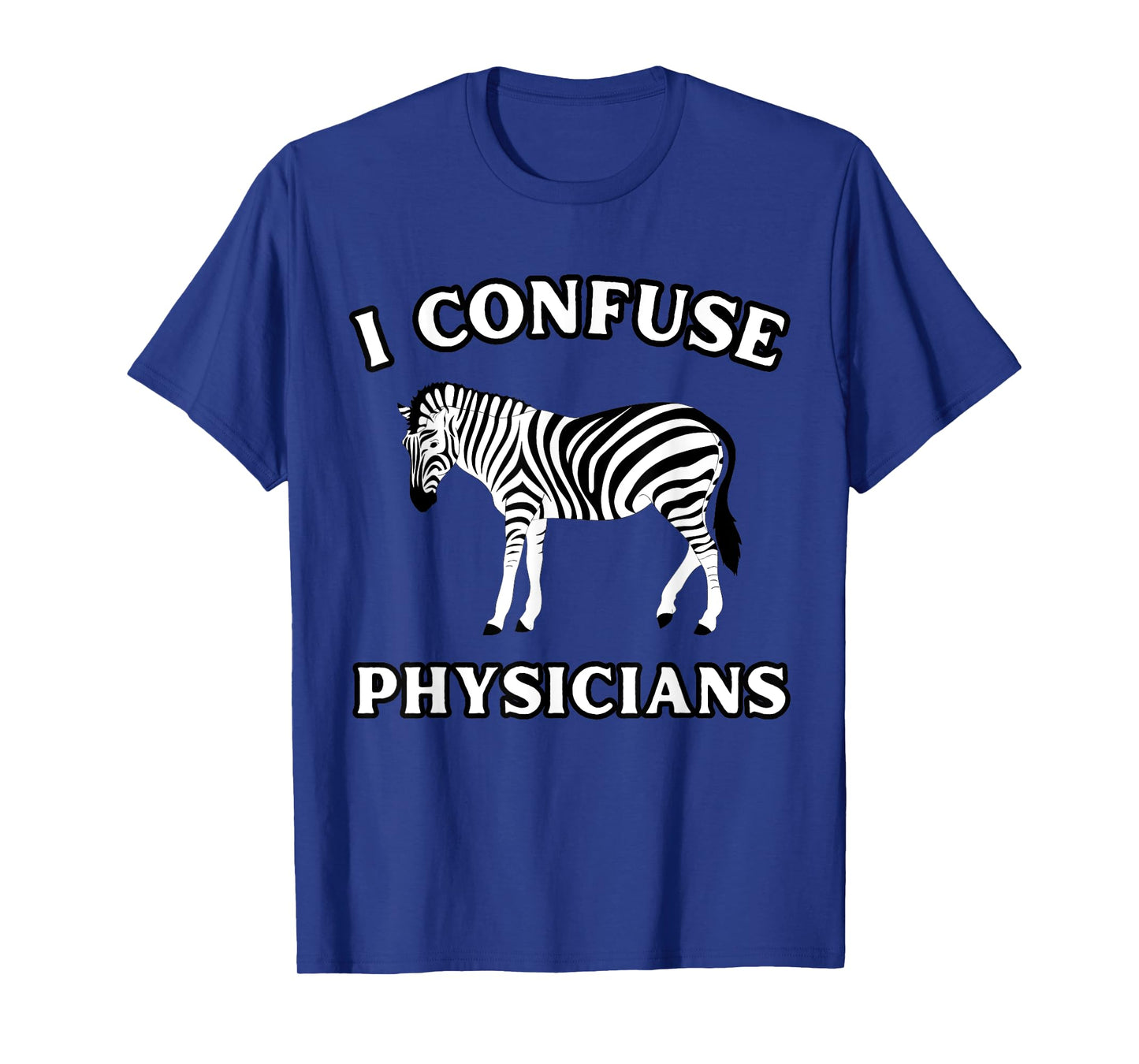 I Confuse Physicians Funny Chronic Illness Zebra T-Shirt