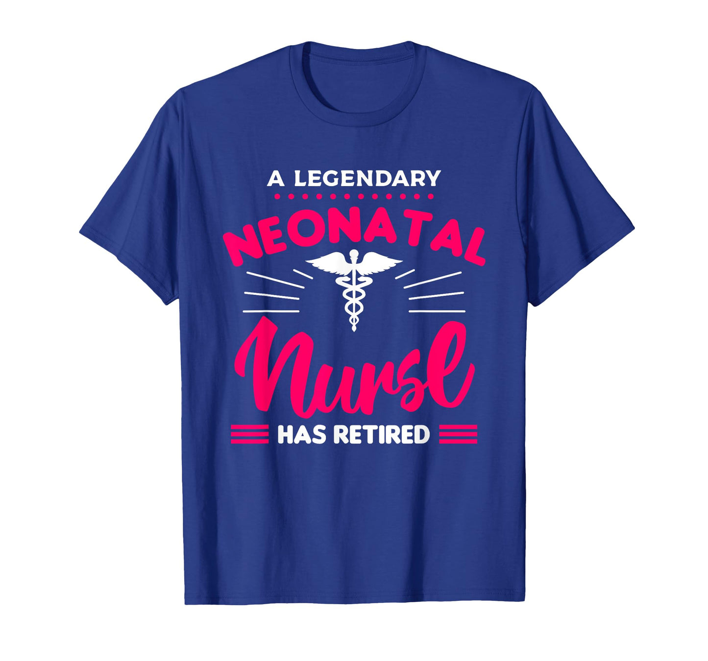 A Legendary Neonatal Nurse Has Retired NICU Retirement T-Shirt