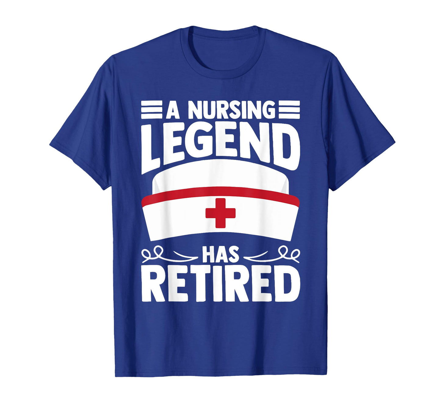 A Nursing Legend Has Retired Nurses T-Shirt