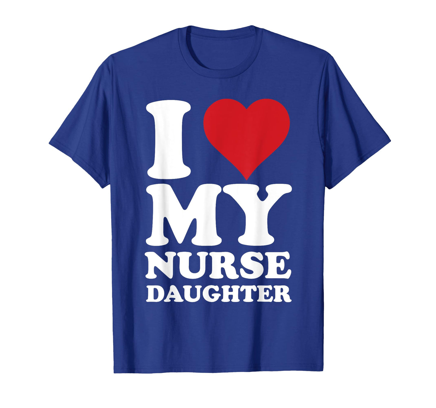 Nurse Dads I Love Heart My Nurse Daughter Nurse Dad T-Shirt