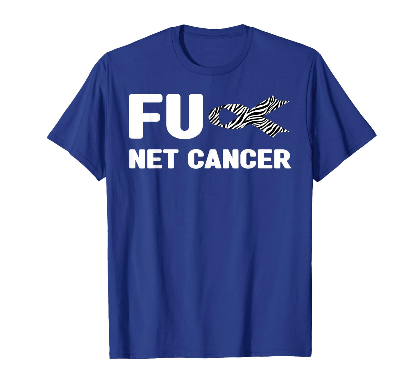 Fuck Cancer TShirt - Neuroendocrine, FU NET Cancer Awareness T-Shirt