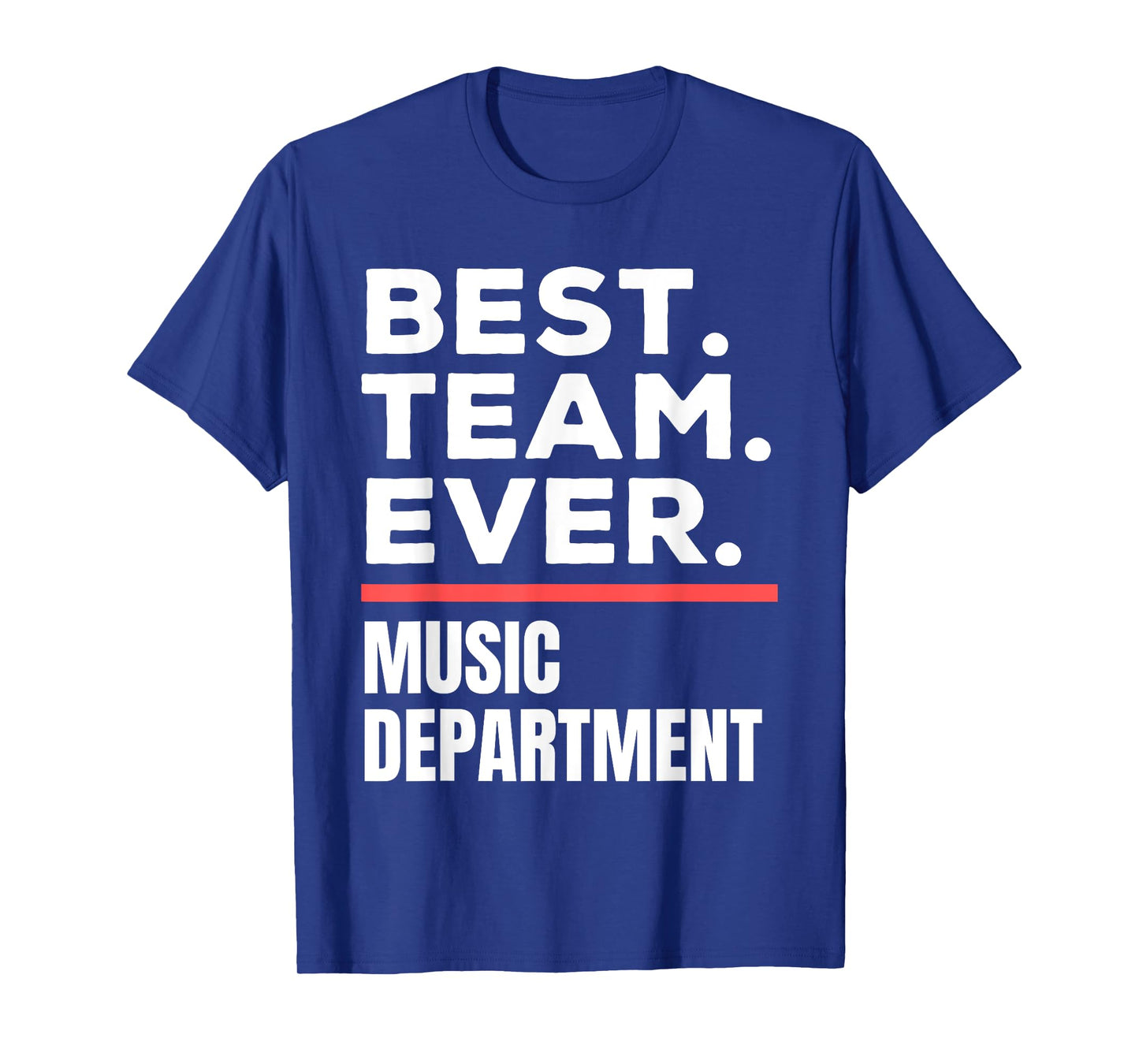 Best Team Ever School Teacher Music Department T-Shirt