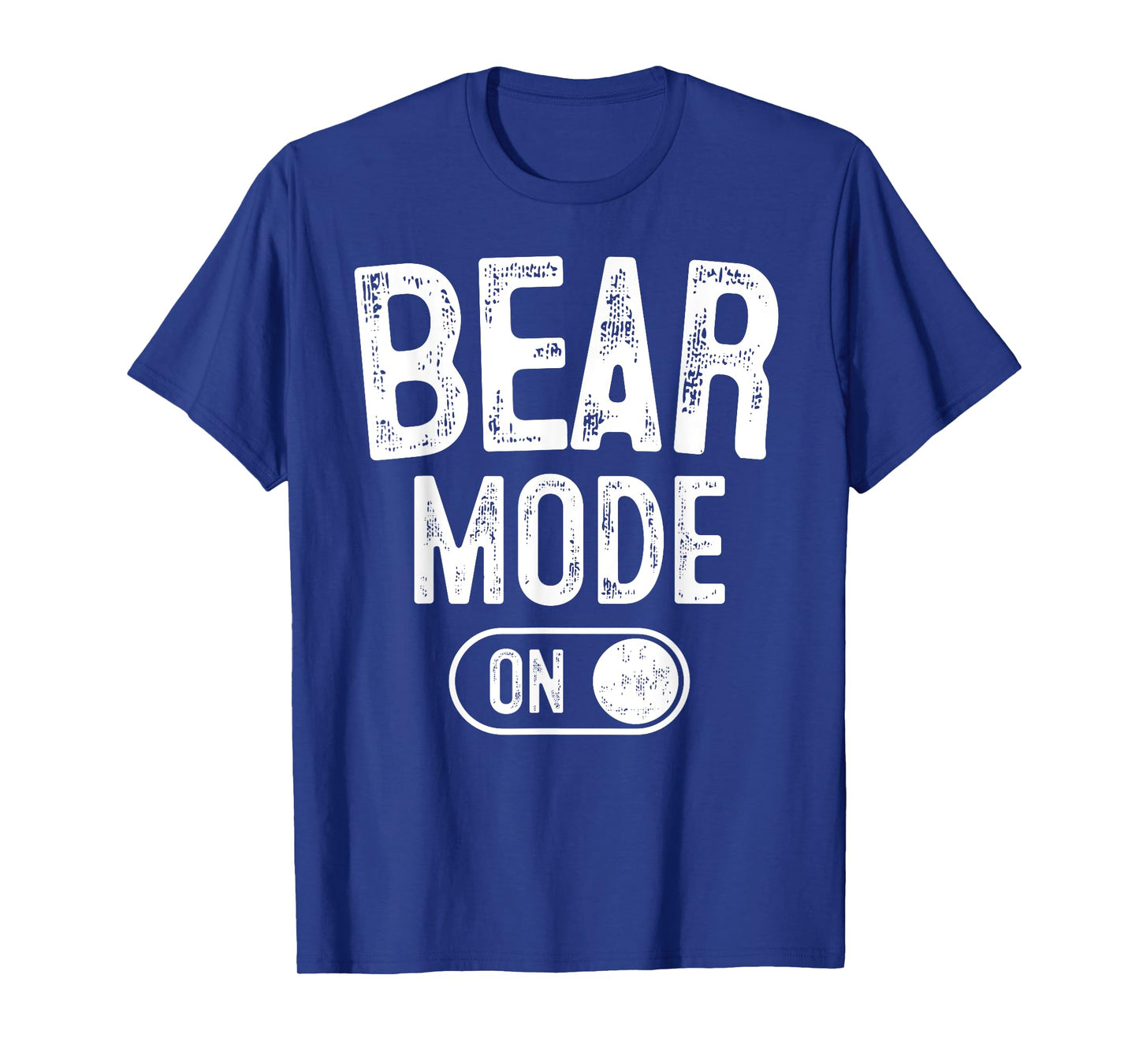 Bear Mode On Costume Funny Animal Lover Gift T-Shirt