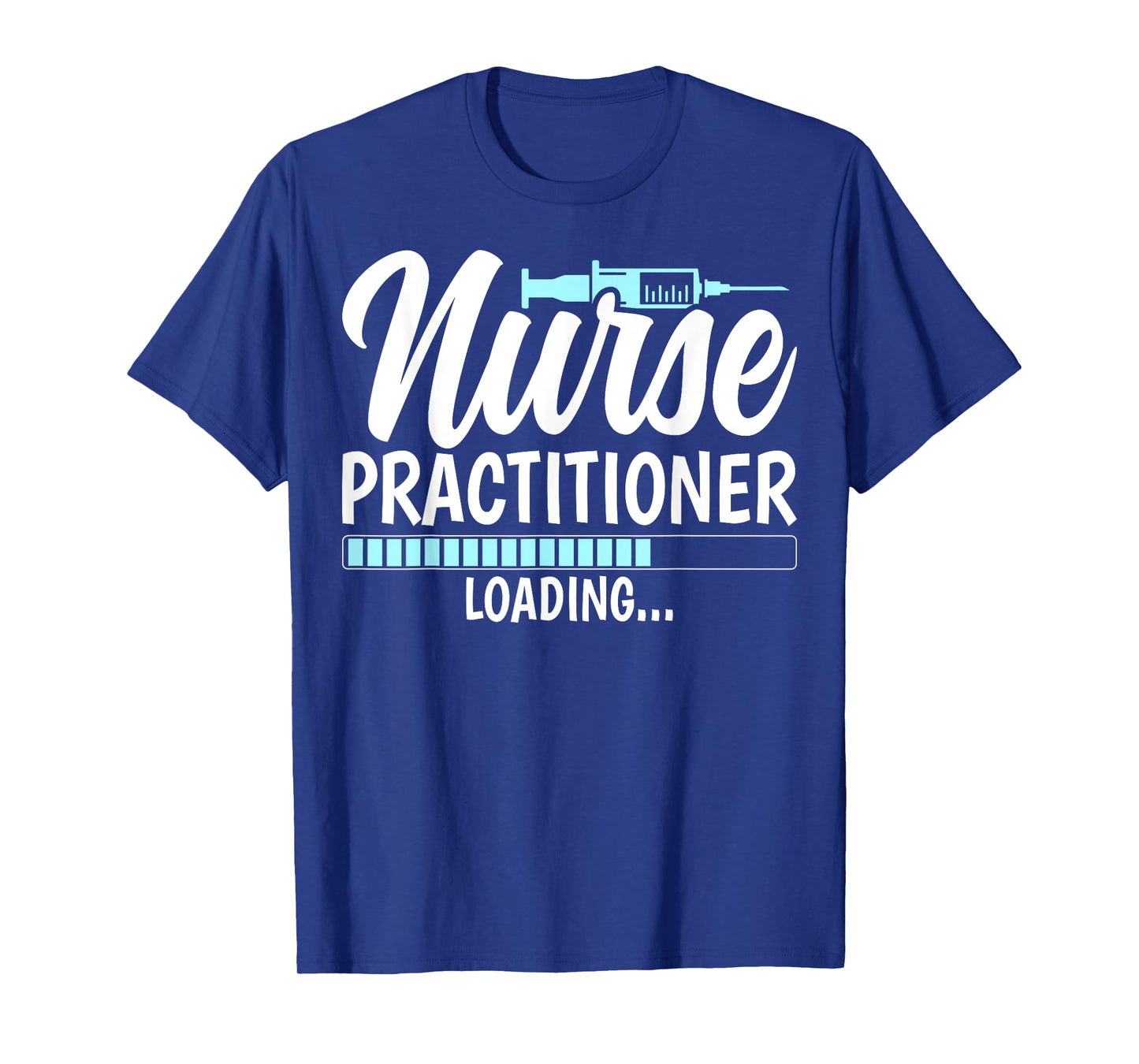 Nurse Practitioner Loading - Future NP Nursing Student Gifts T-Shirt
