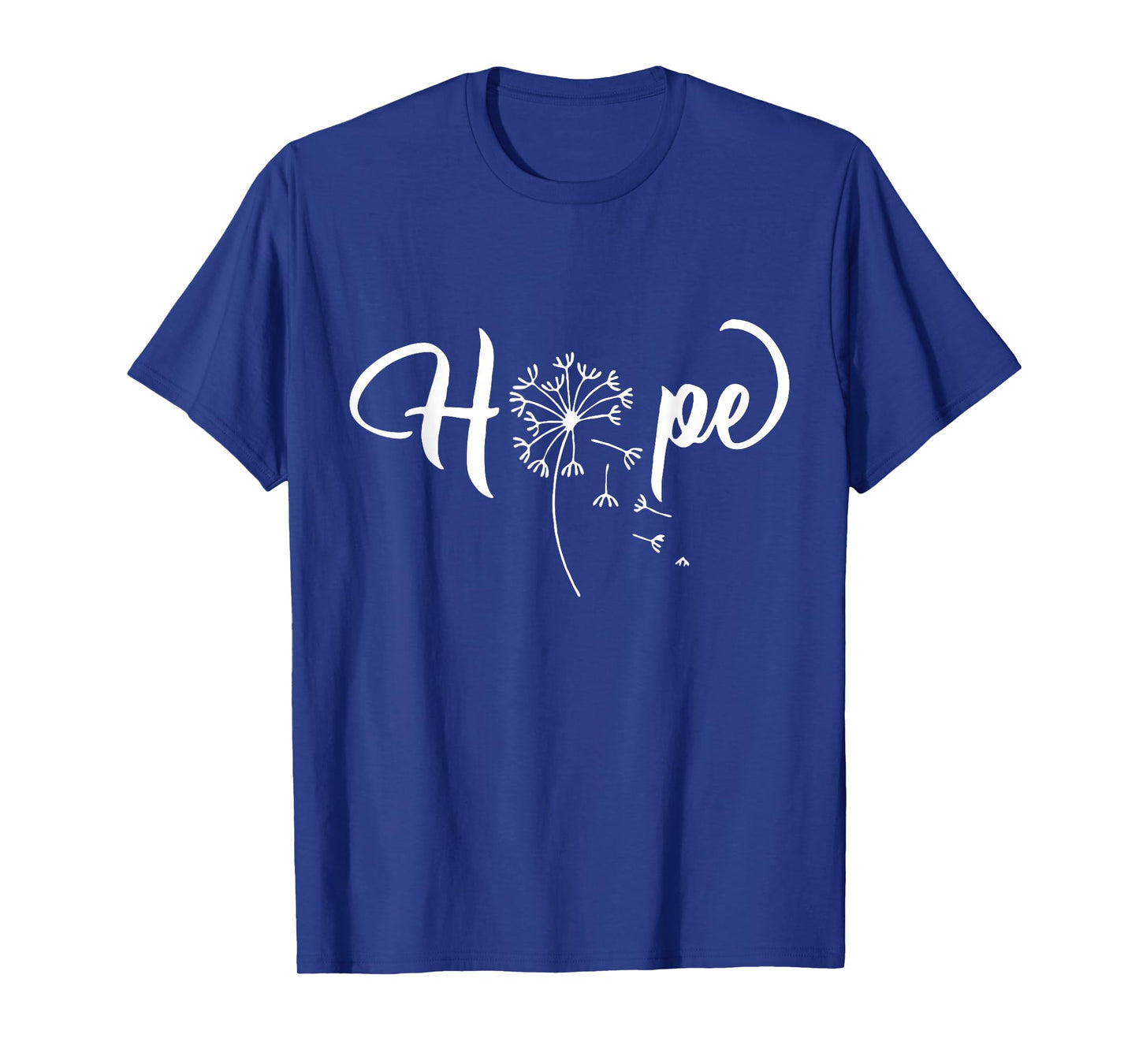 Word That Say Hope Dandelion Cursive Calligraphy Font T-Shirt