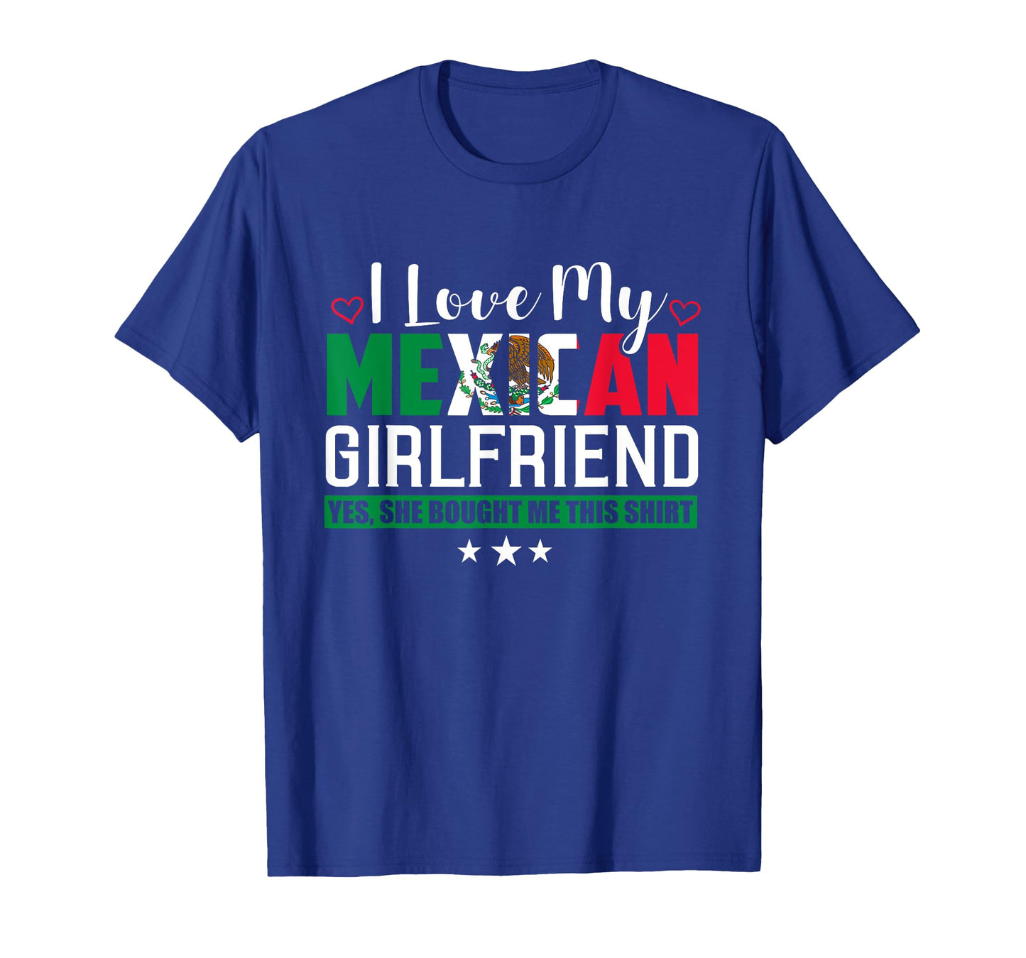 I Love My Mexican Girlfriend T-Shirt Sarcastic Mexico Tee T-Shirt