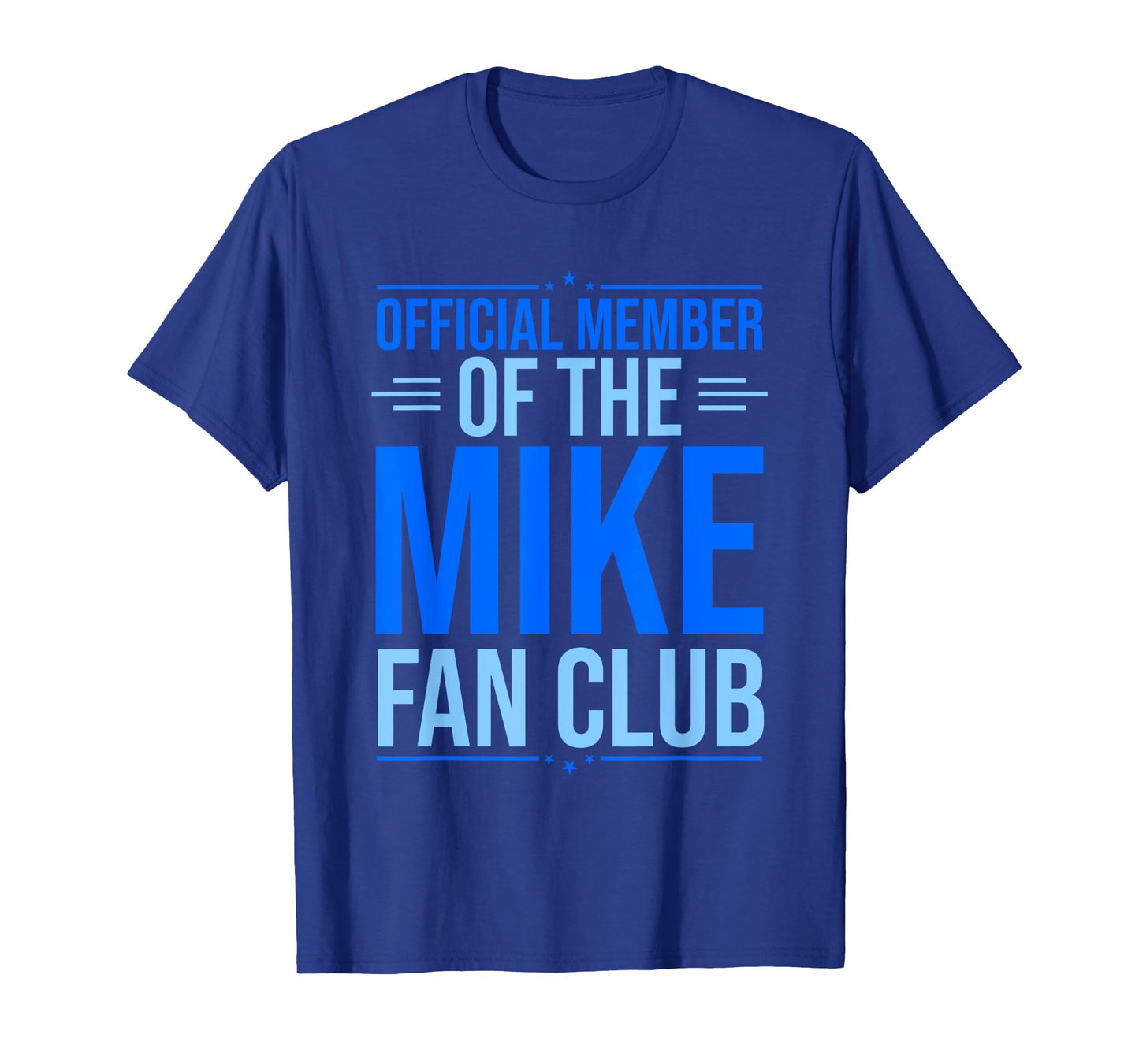 Official Member Of The Mike Fan Club Funny Mike First Name T-Shirt