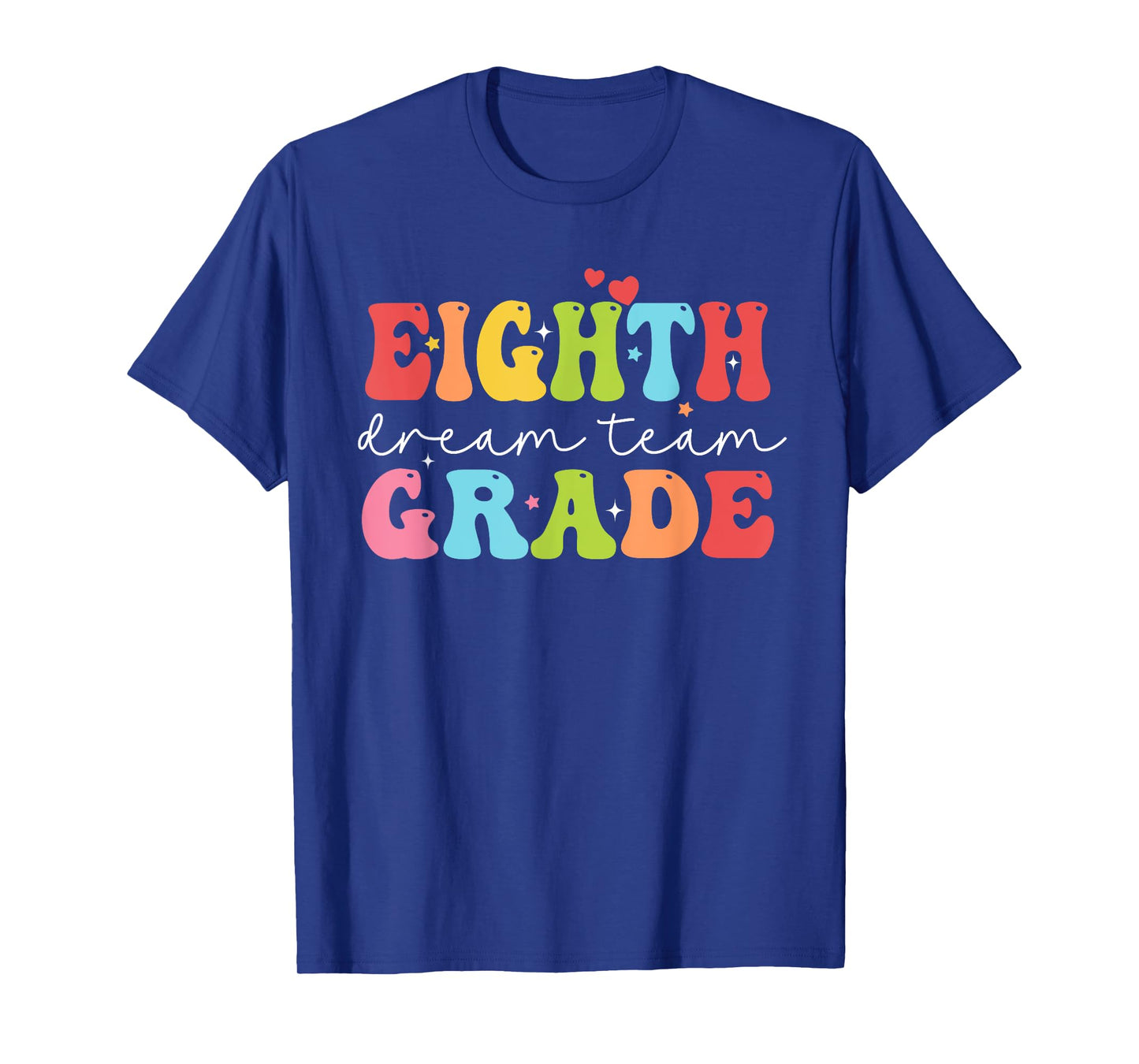 Eighth Grade Dream Team Teacher Students Back To School Men Women Kids T-Shirt