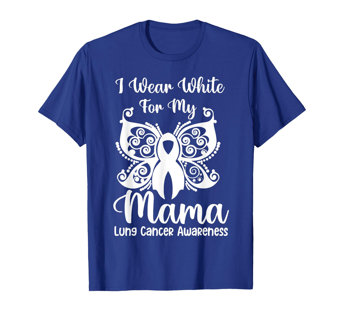 I Wear White For My Mama Lung Cancer Awareness Butterfly T-Shirt