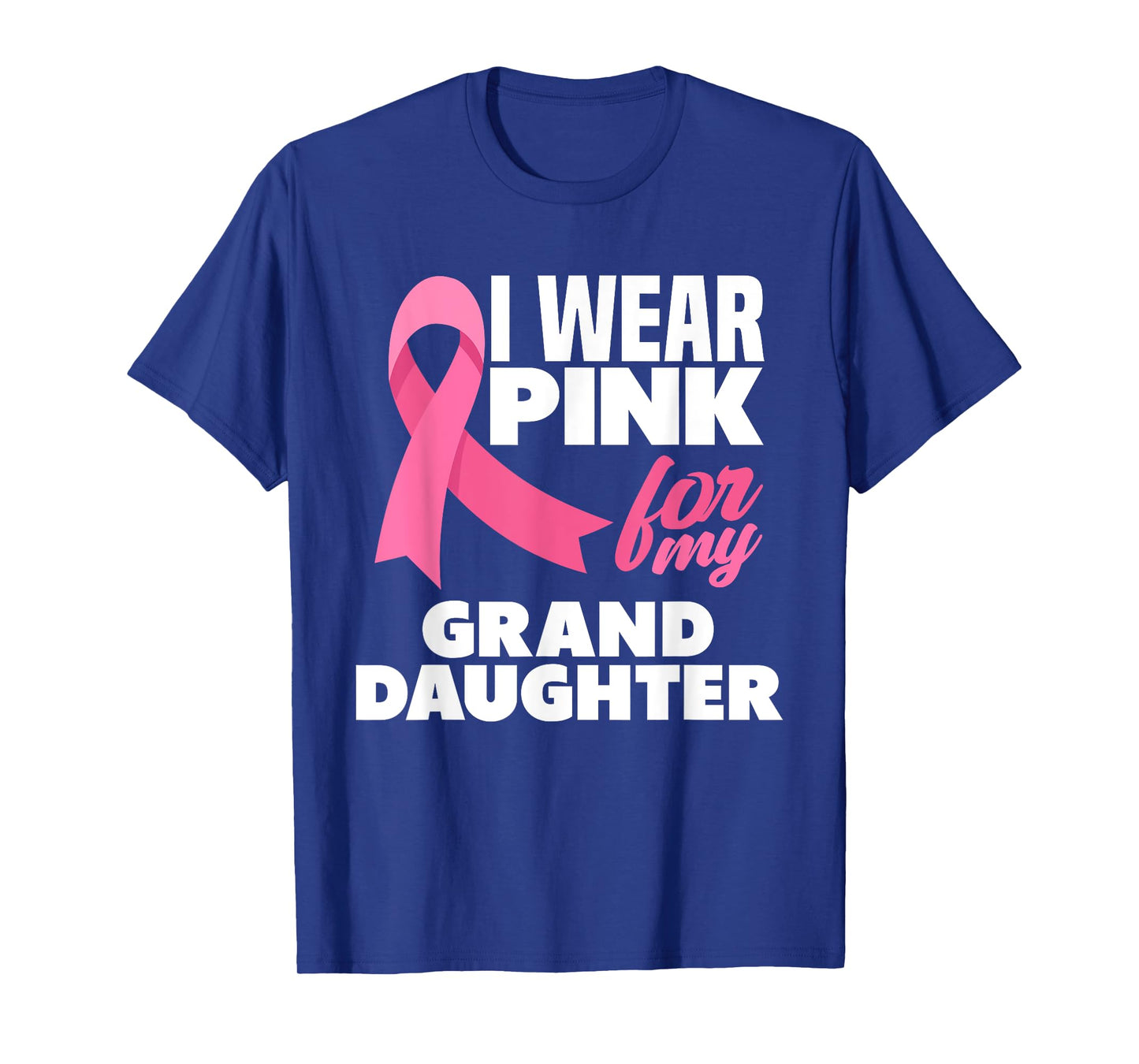 I Wear Pink For My Granddaughter Breast Cancer Awareness T-Shirt