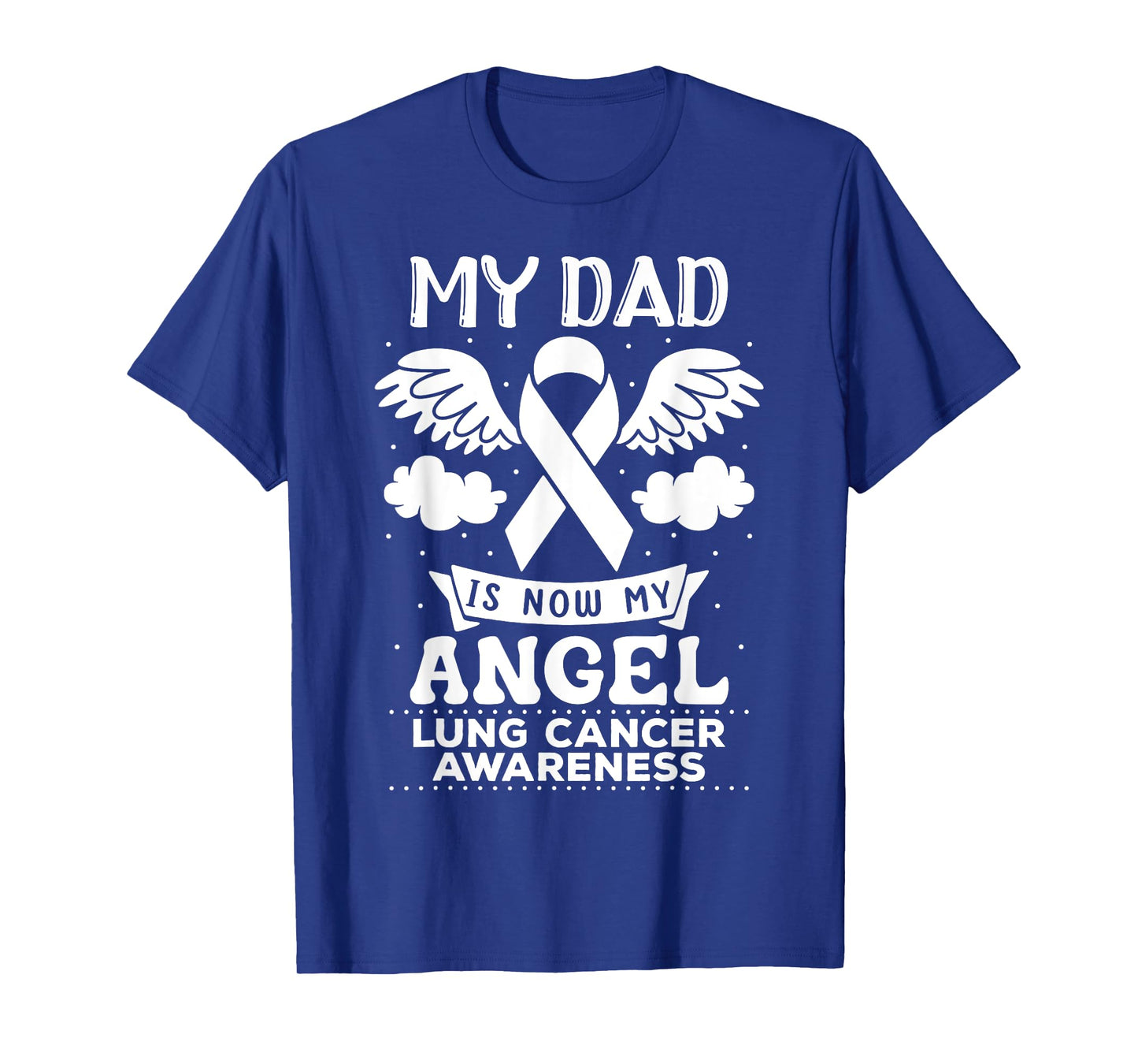 My Dad is Now My Angel Lung Cancer Awareness Memorial T-Shirt