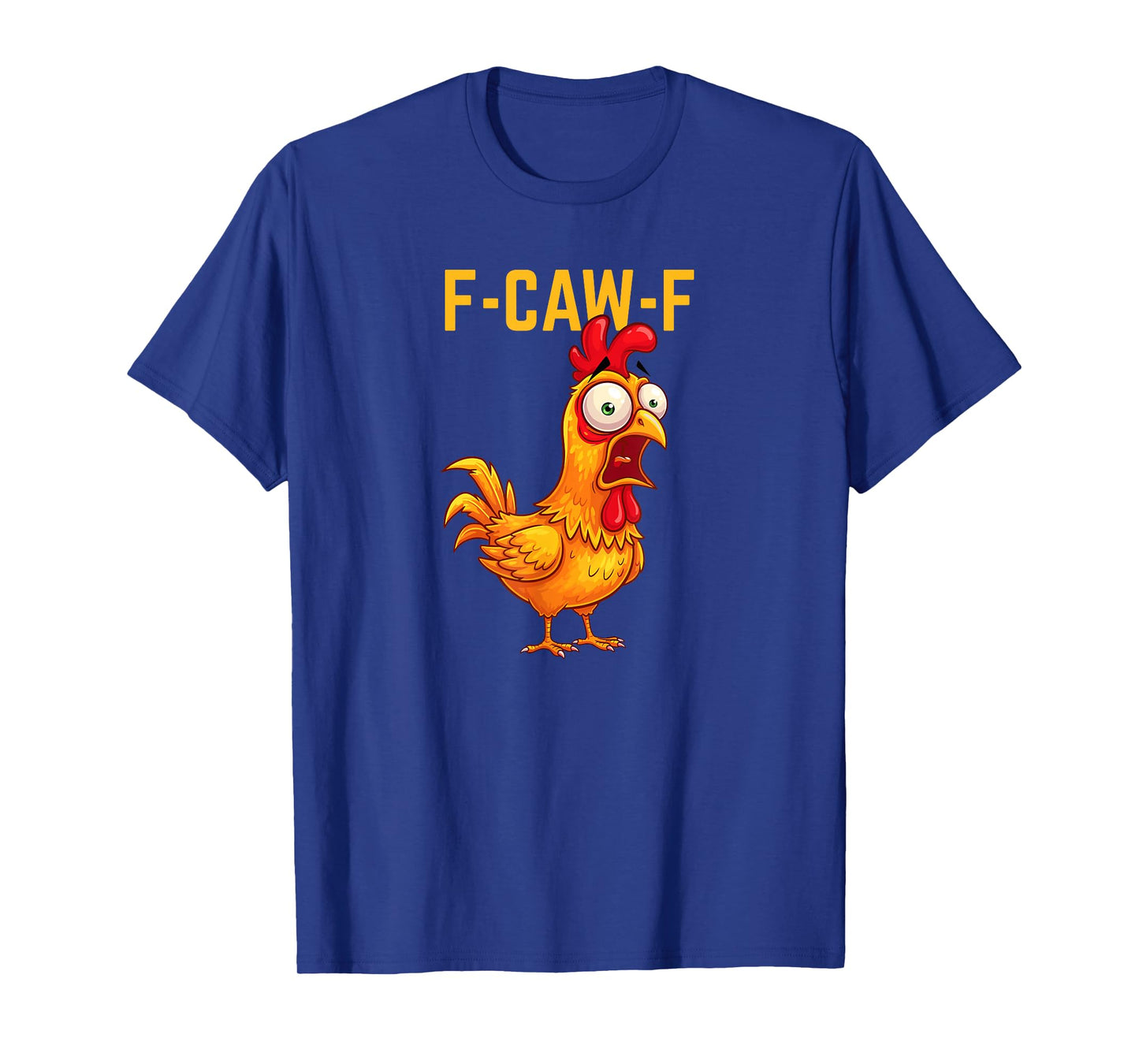F-Caw-F Funny Chicken Scream Humor T-Shirt