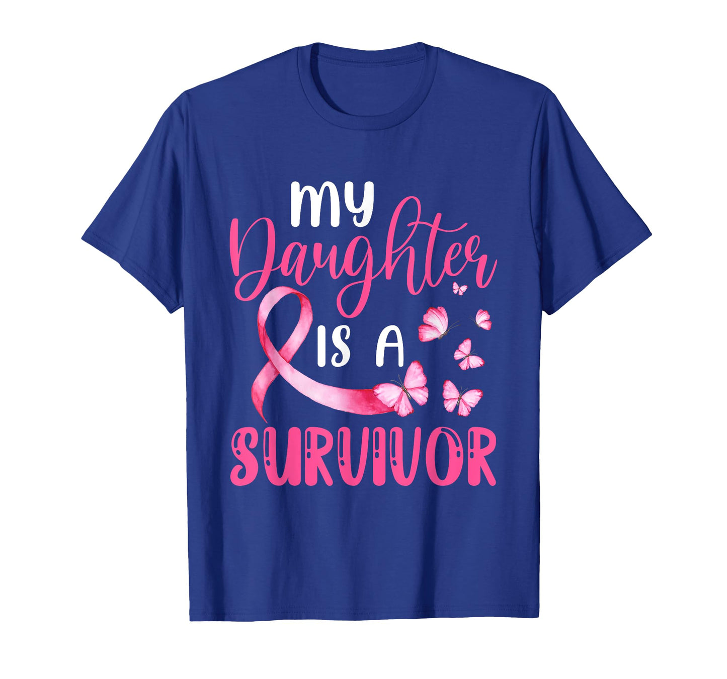 My Daughter Is A Survivor Breast Cancer Awareness Butterfly T-Shirt