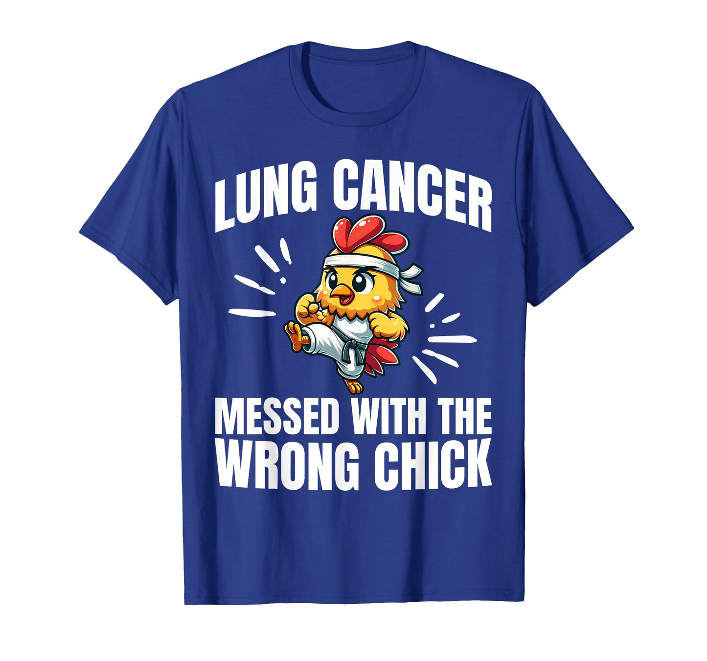 Lung Cancer Messed With The Wrong Chick Warrior Survivor T-Shirt
