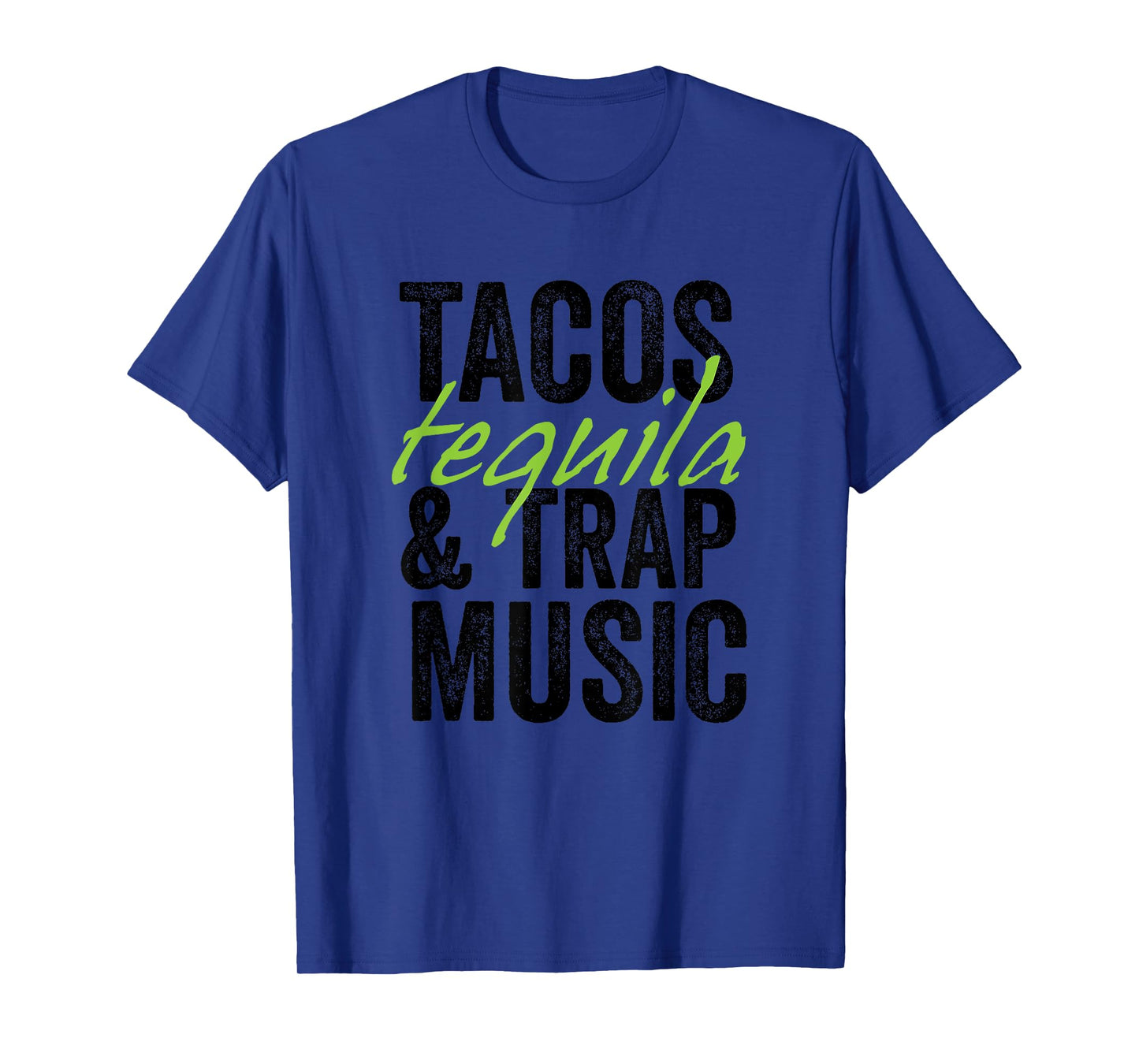 Tacos Tequila & Trap Music Funny Hiphop Lover Gift Men Women T-Shirt