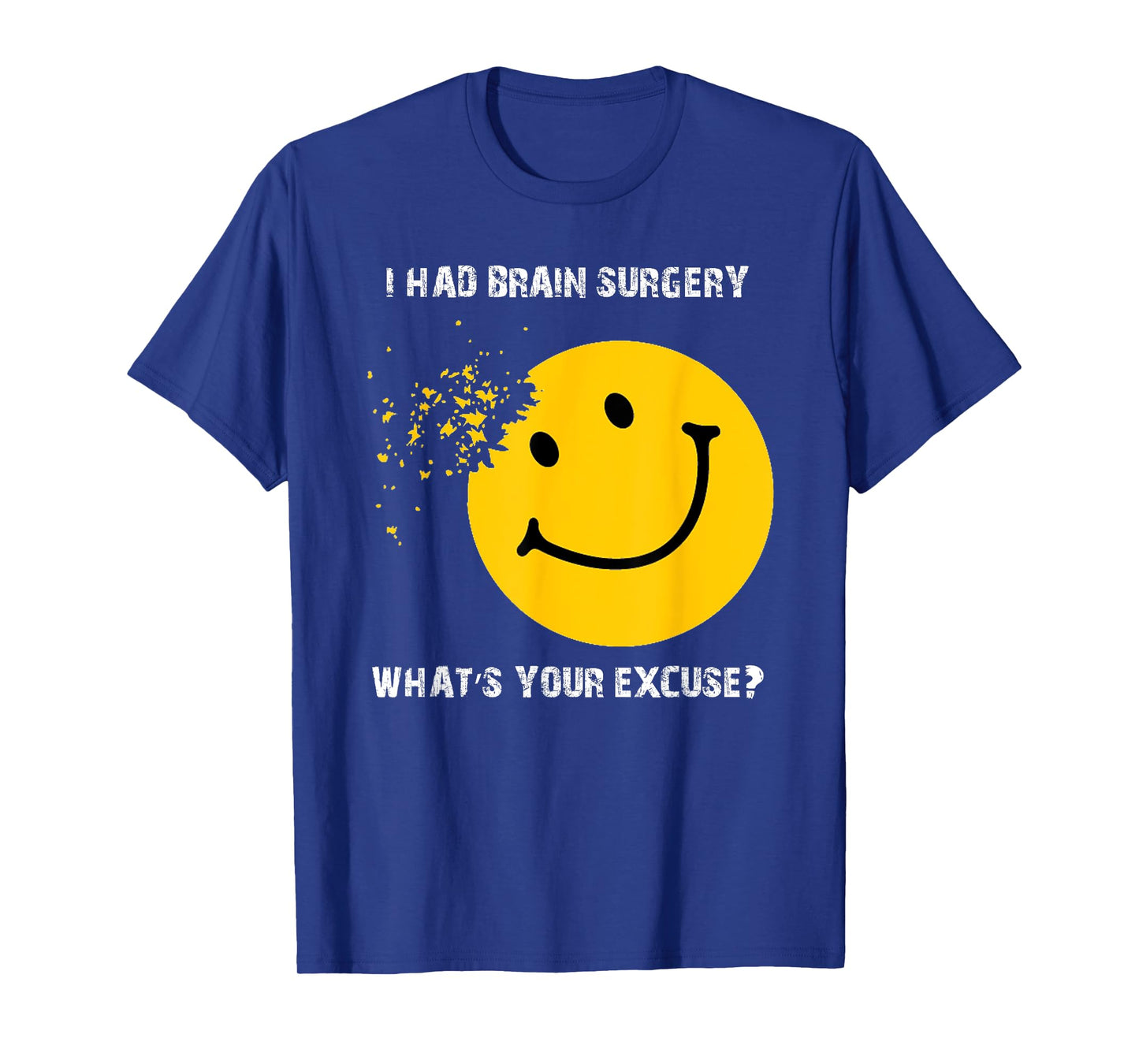 I Had Brain Surgery What's Your Excuse - Brain Tumor Awarene T-Shirt