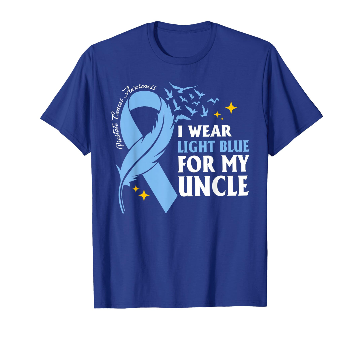 I Wear Light Blue For My Uncle Prostate Cancer Awareness T-Shirt