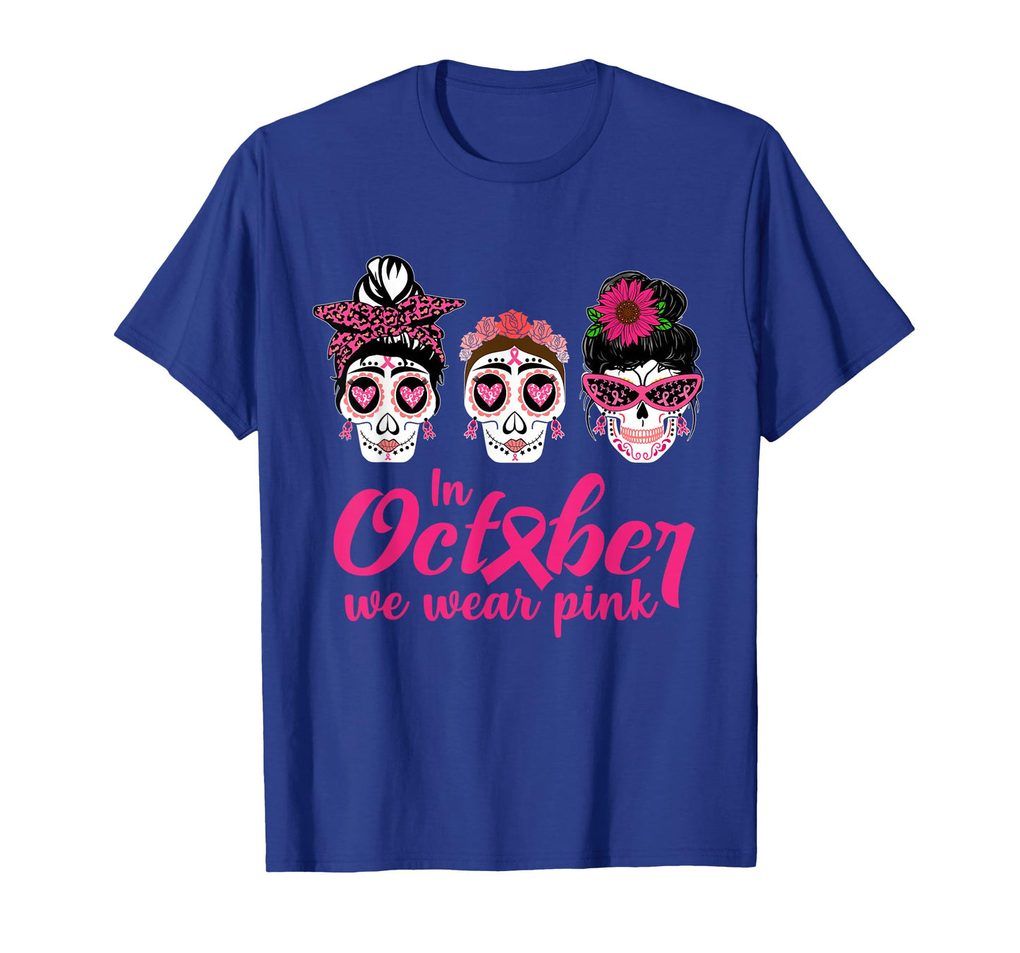 In October We Wear Pink Ribbon Sugar Skull Cancer Awareness T-Shirt