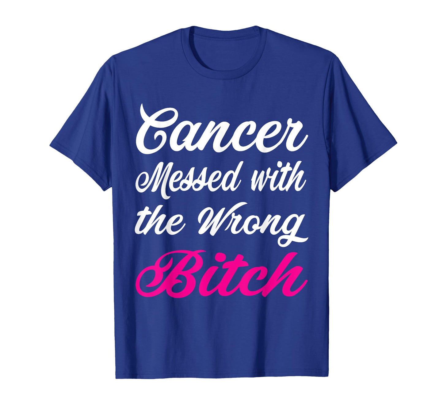 Cancer Messed with the wrong bitch Breast cancer awareness T-Shirt
