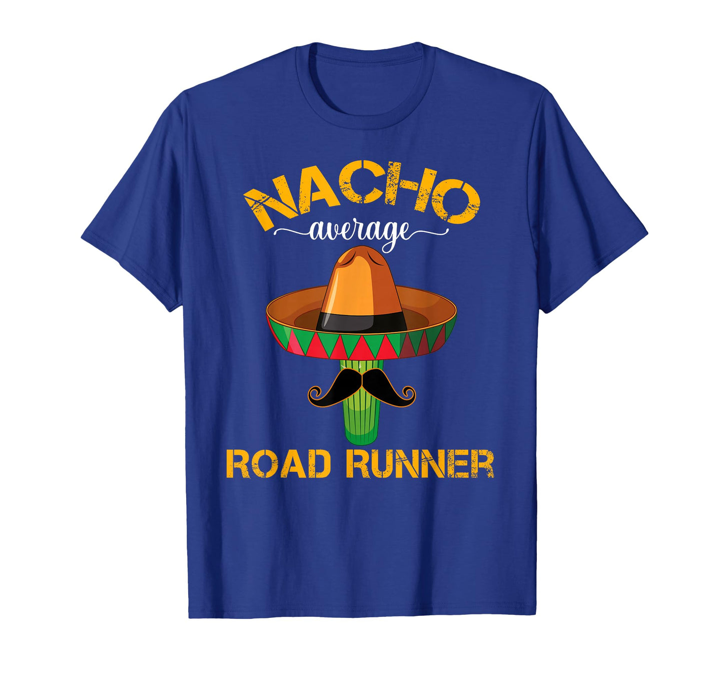 Nacho Average Road Runner Running Cinco De Mayo Mexican T-Shirt