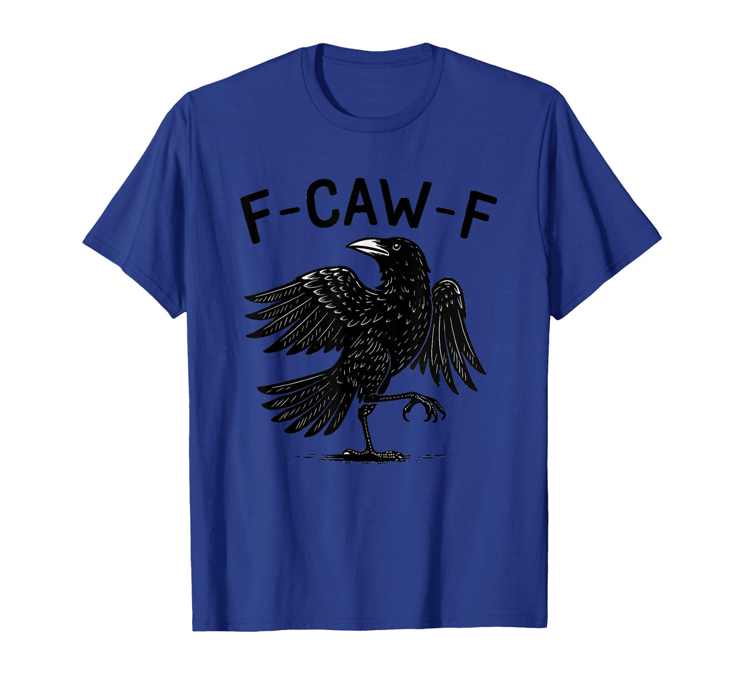 Black Crow, F-Caw-F Funny Black Bird Humor Saying T-Shirt