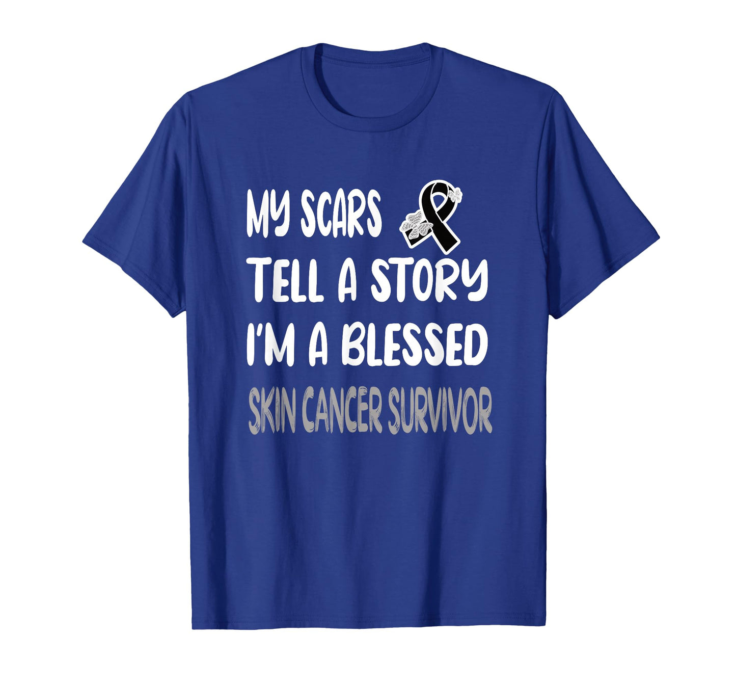 My Scars Tell A Story Skin Cancer Survivor Melanoma Warrior T-Shirt