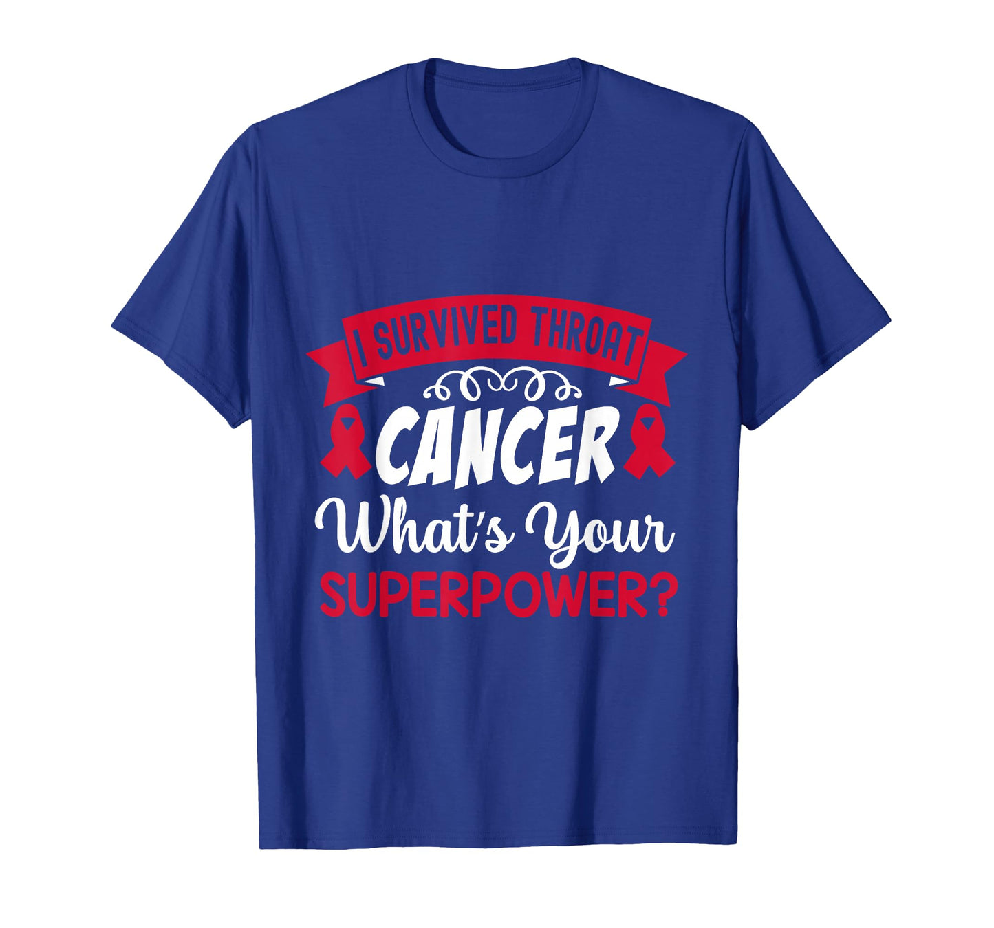 I Survived Throat Cancer What's Your Superpower T-Shirt