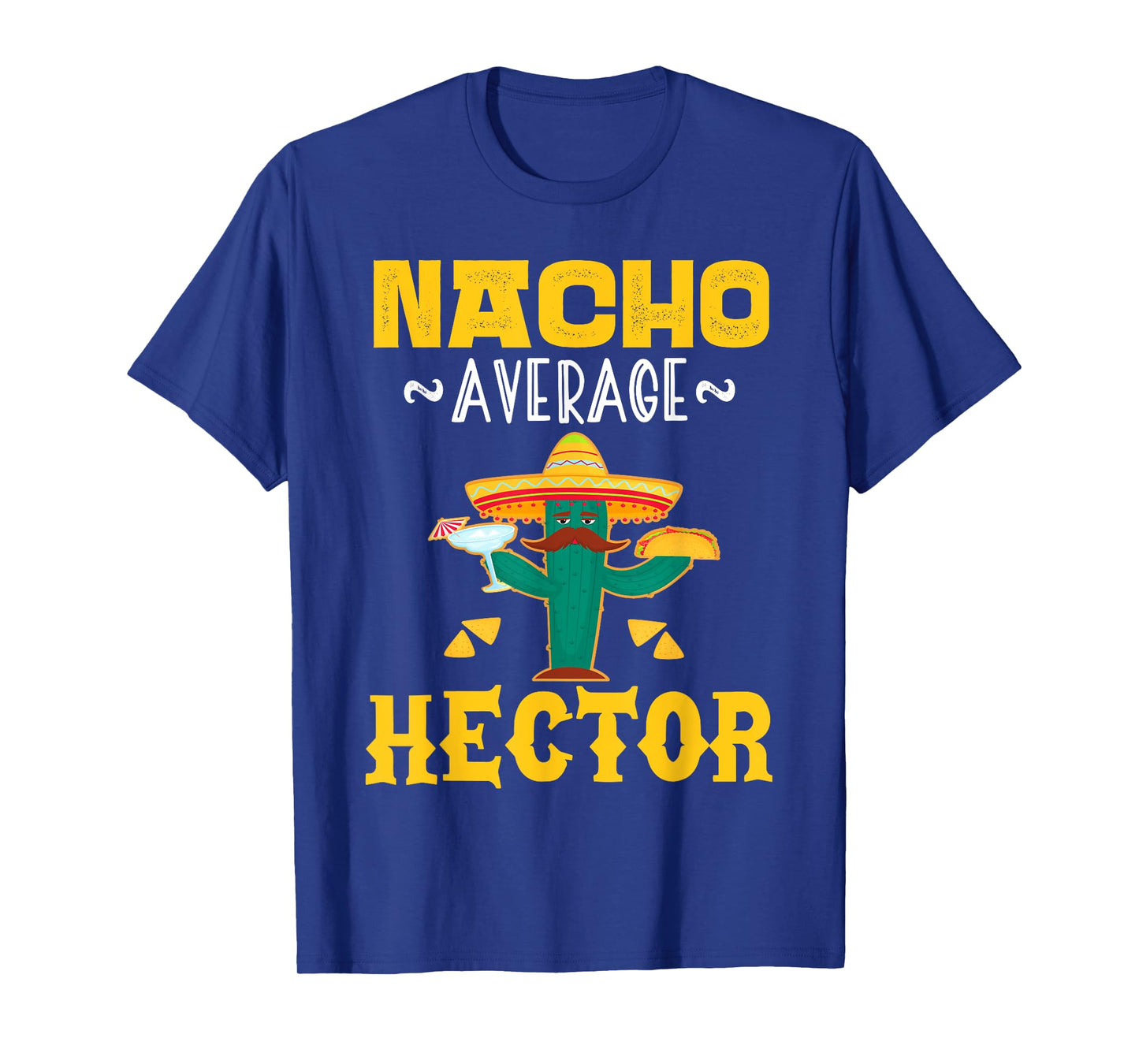 Nacho Average HECTOR Custom Name Cinco De Mayo Sombrero T-Shirt