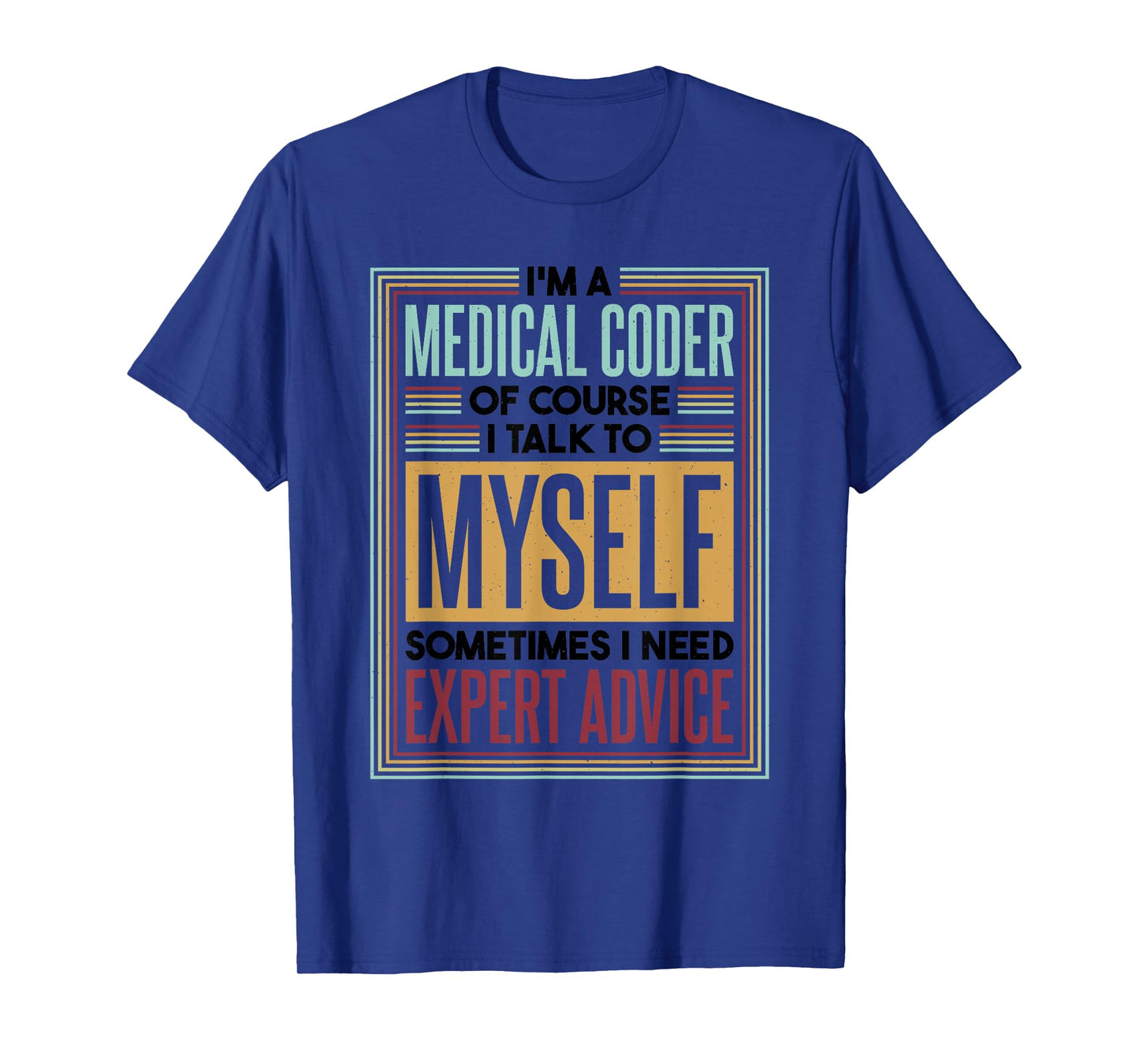Medical Coder I Talk To Myself, Medical Nurse Coder T-Shirt