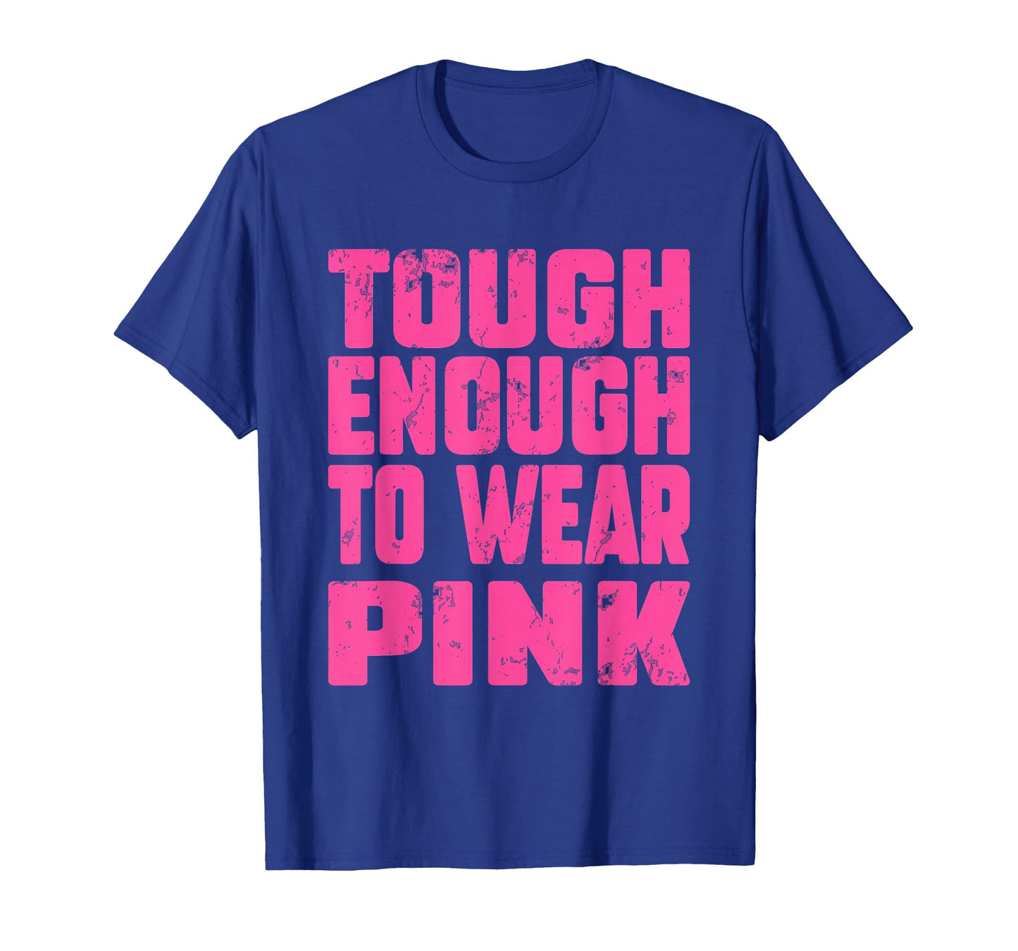 Tough Enough To Wear Pink Funny Pink Men Women Kids T-Shirt