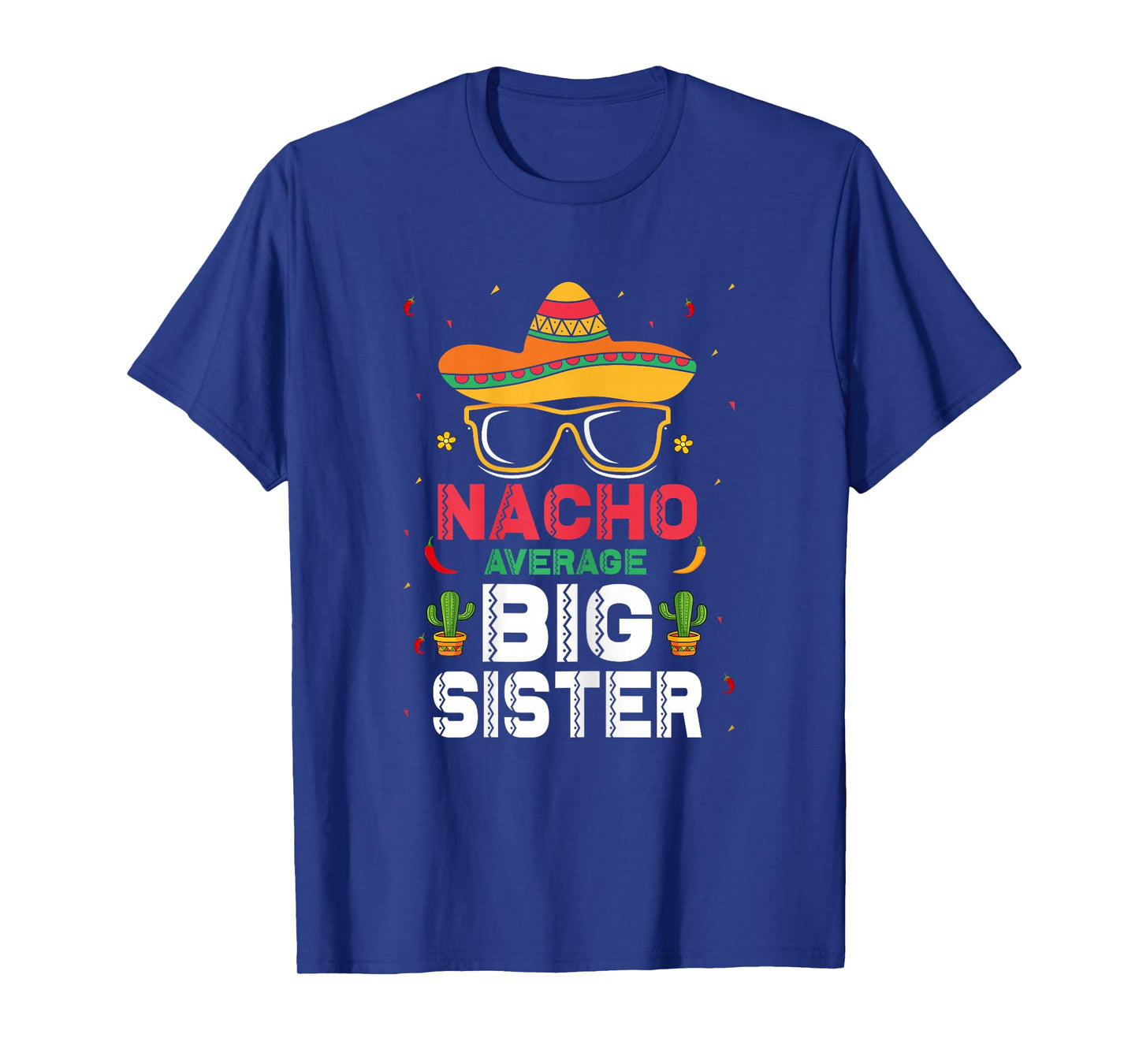 Nacho Average Big Sister Sibling Taco Mexican Food Big Sis T-Shirt
