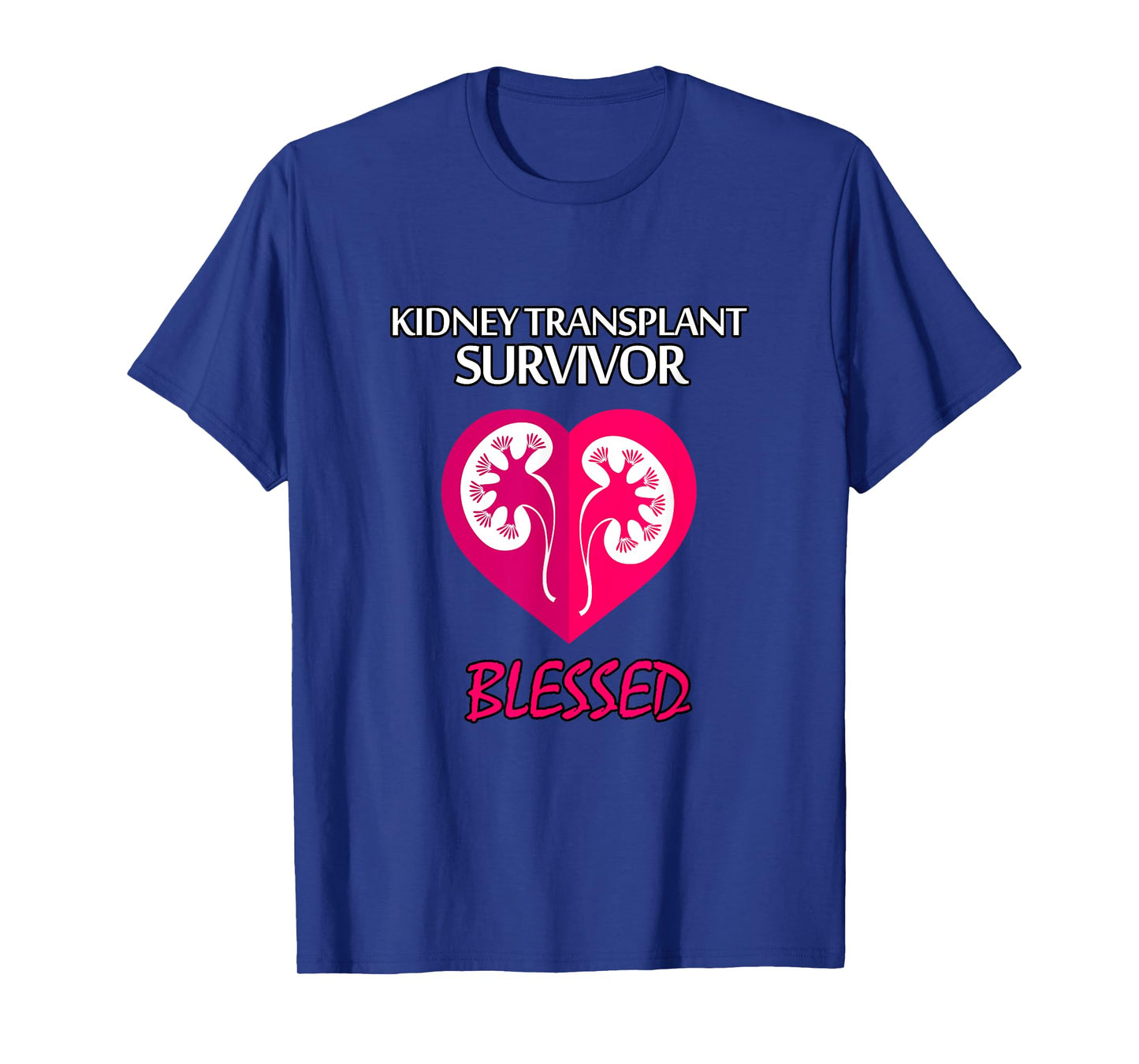 Kidney Disease Transplant Survivor, Blessed T Shirt T-Shirt