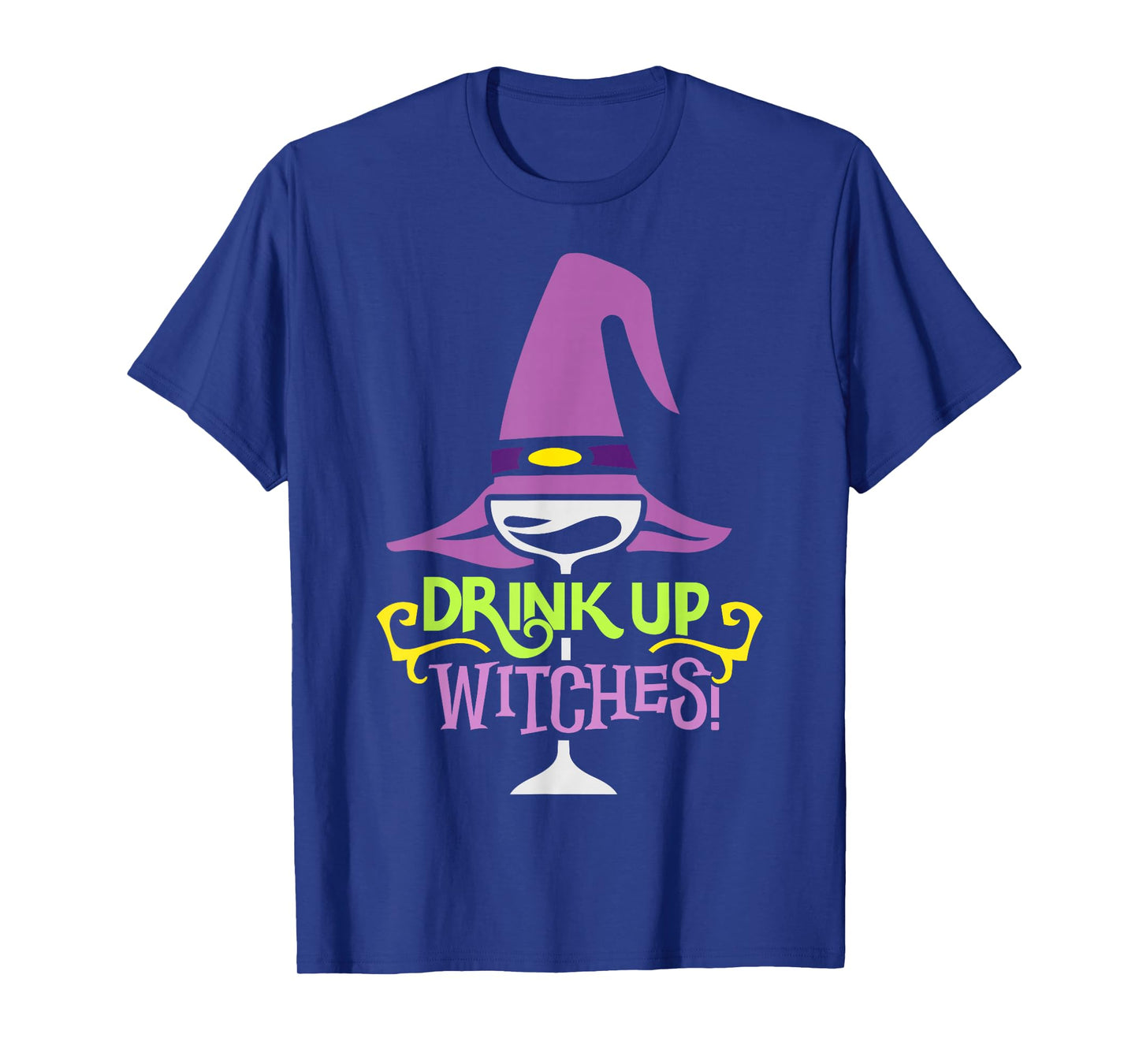 Drink Up Witches Funny Halloween Costume Witch T-Shirt
