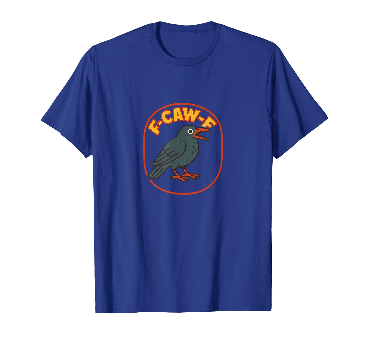 F-Caw-F Crow Funny Bird Pun Sarcastic Humor Design T-Shirt
