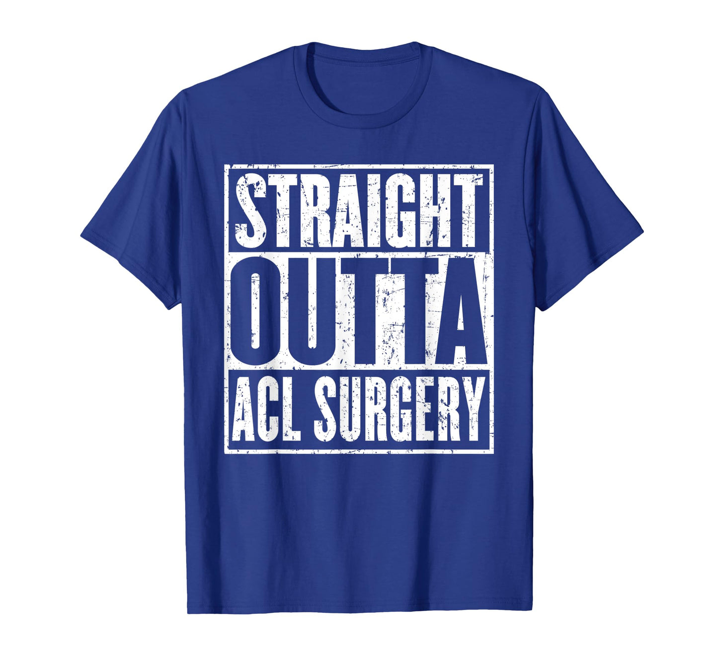 Straight Outta Acl Surgery Knee Joint Recovery Get Well T-Shirt