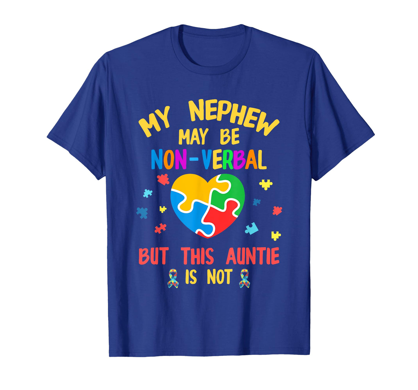 Autism Aunt My Nephew Maybe Non-Verbal Puzzle Heart Autism T-Shirt
