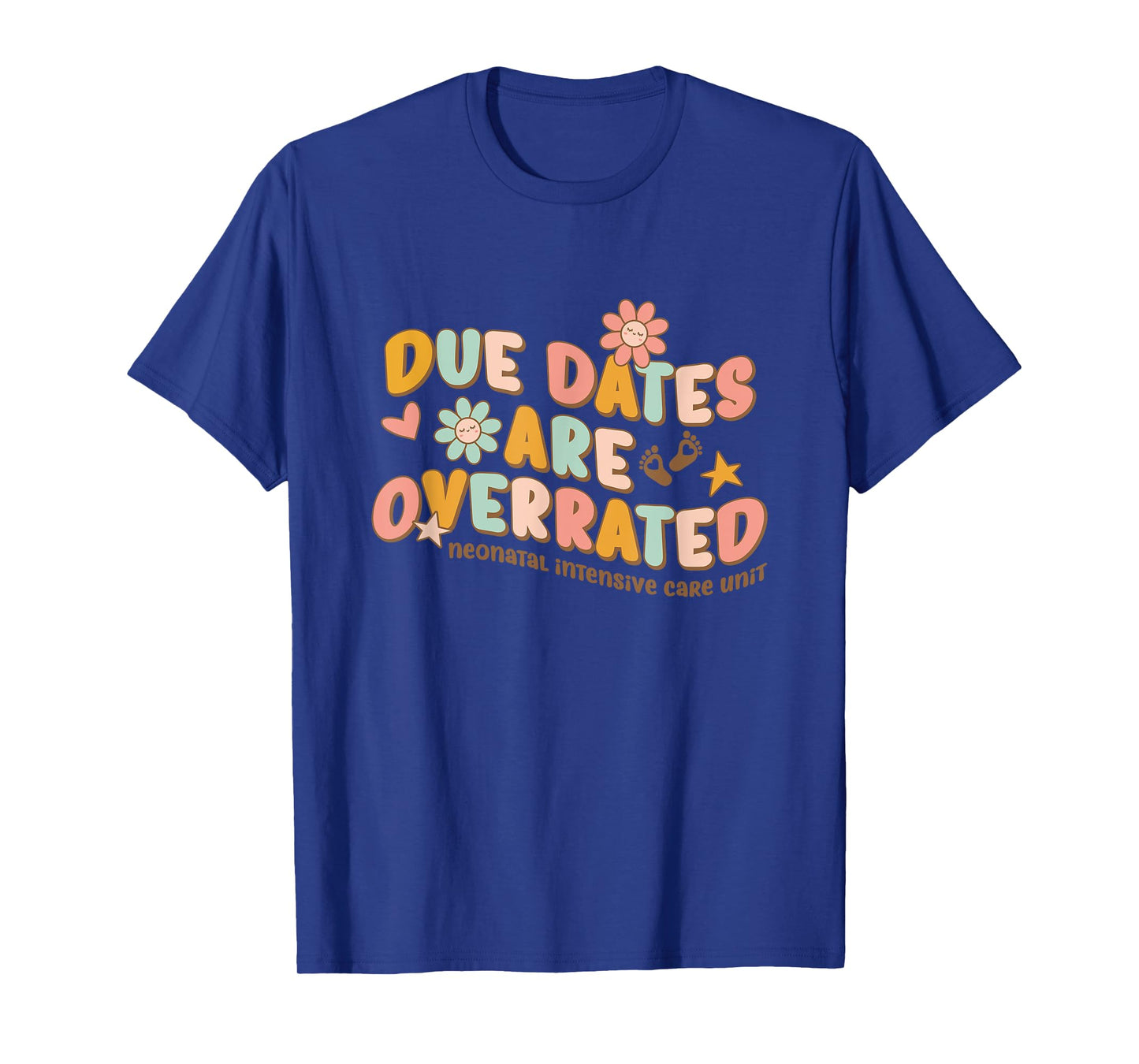 NICU Nurse Neonatal Intensive Care Unit Due Dates are Overrated Retro Classic Crew Neck T-Shirt, Black, Small