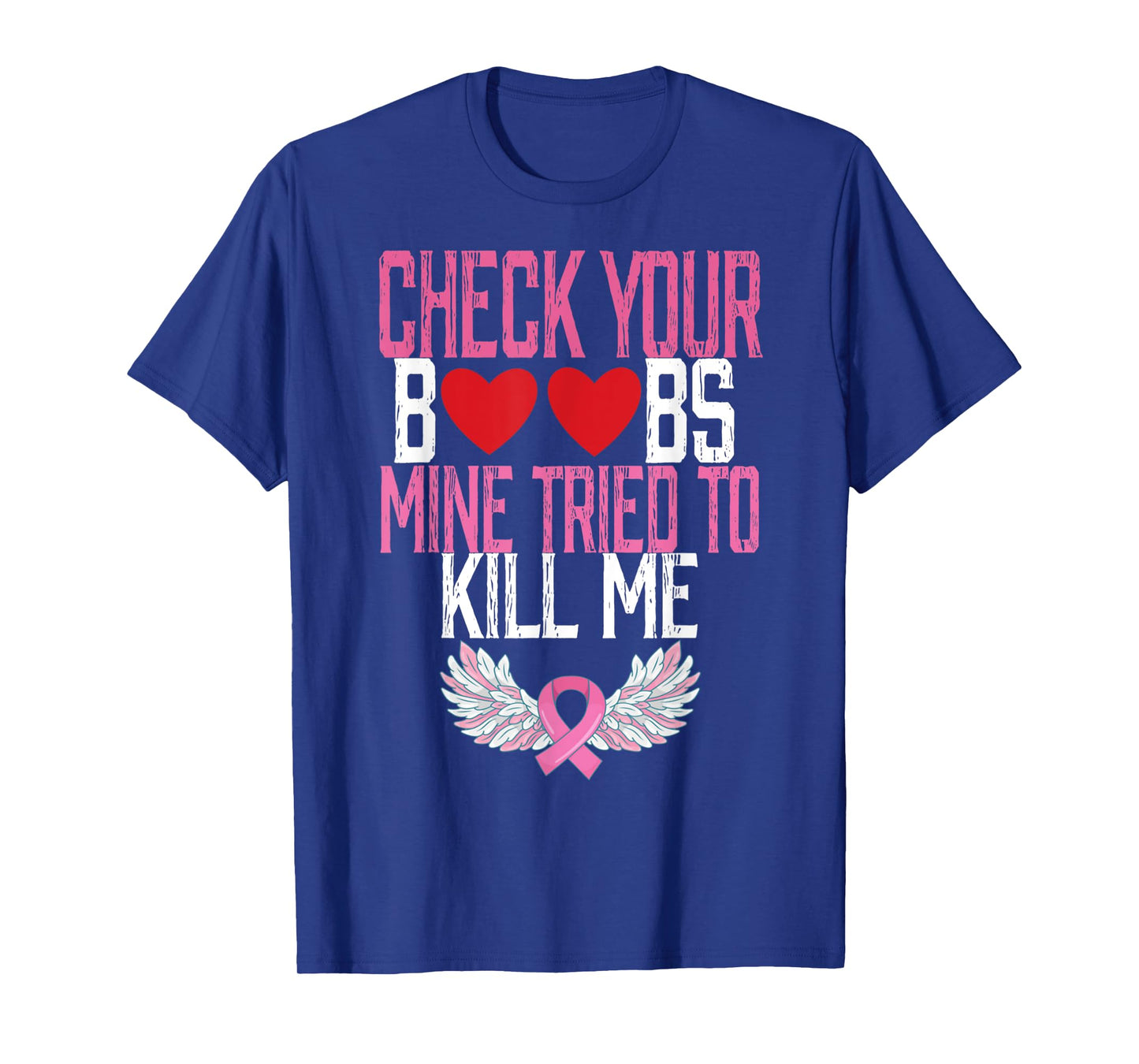 Breast Cancer Check Your Boobs Mine Tried To Kill Me TShirt T-Shirt
