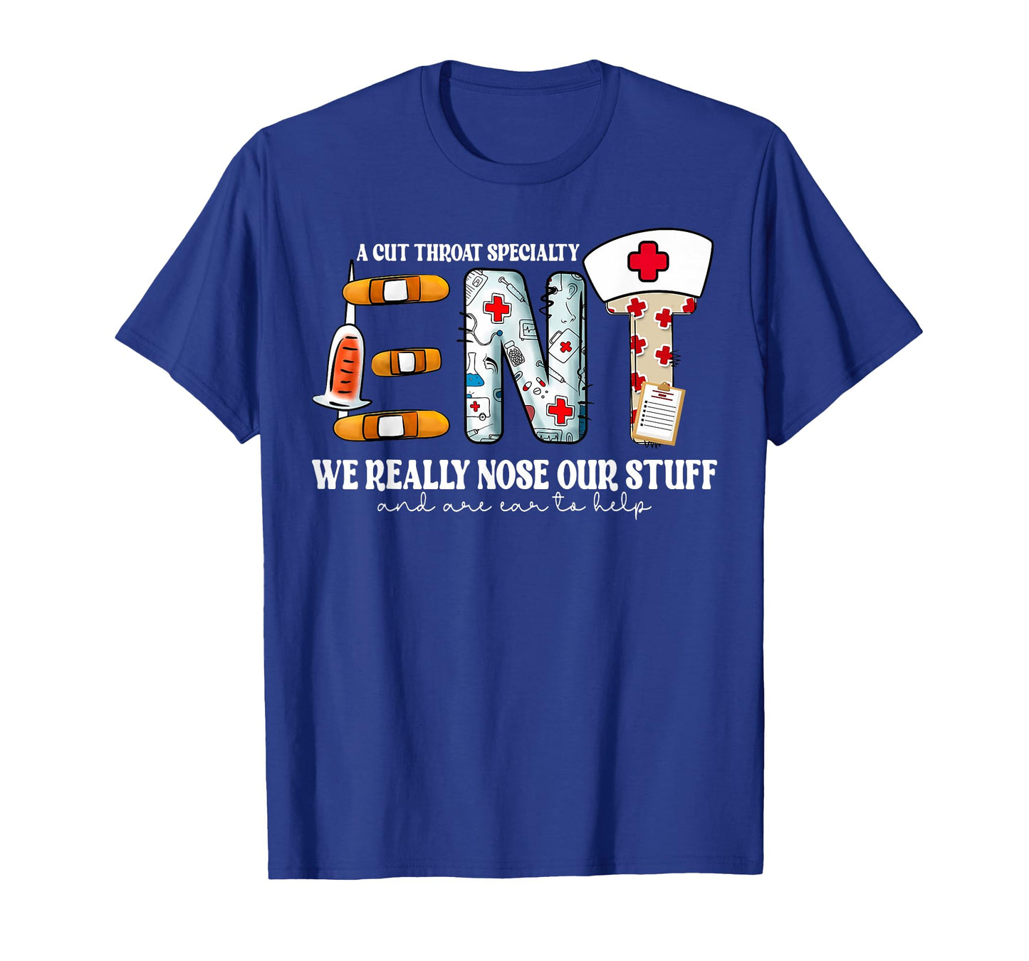Funny ENT Nurse Ear Nose Throat We Really Nose Our Stuff T-Shirt