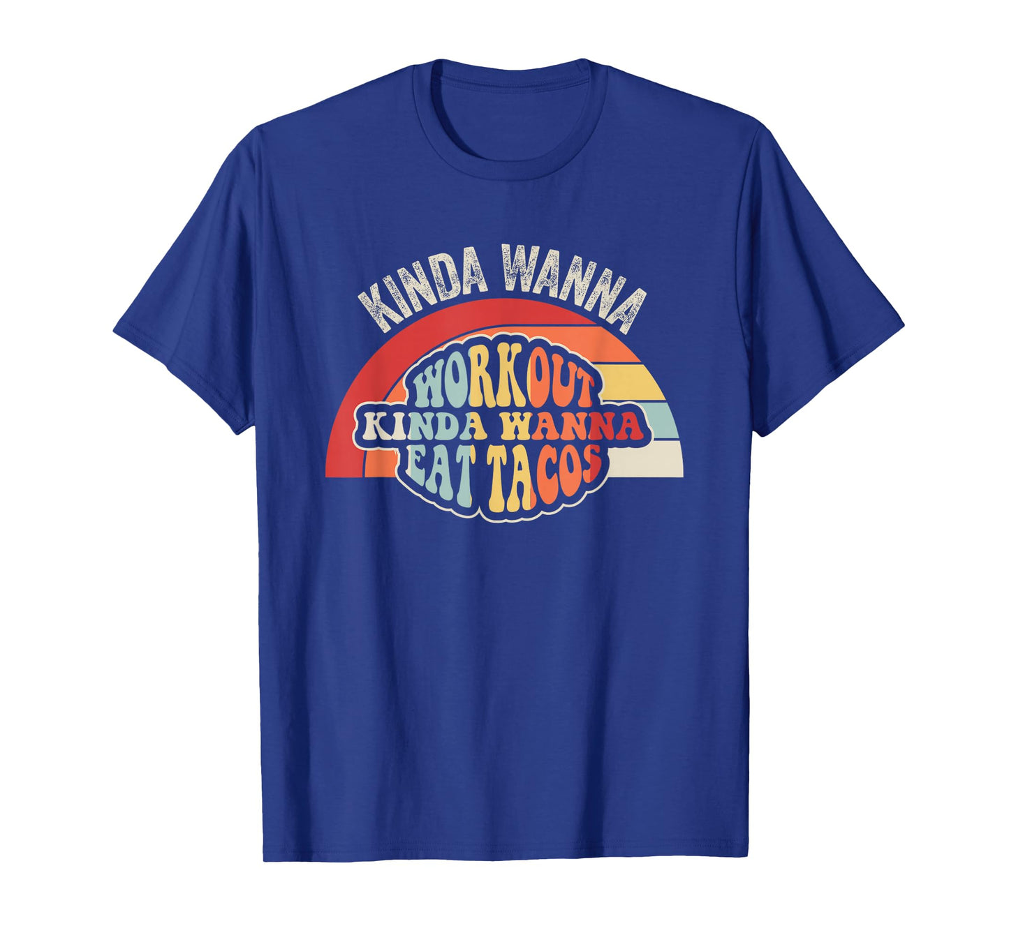 Kinda Wanna Workout Kinda Wanna Eat Tacos T-Shirt