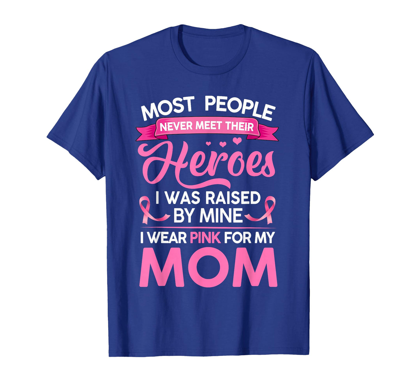 Most People Never Meet Their Heroes I Was Raised By Mine T-Shirt