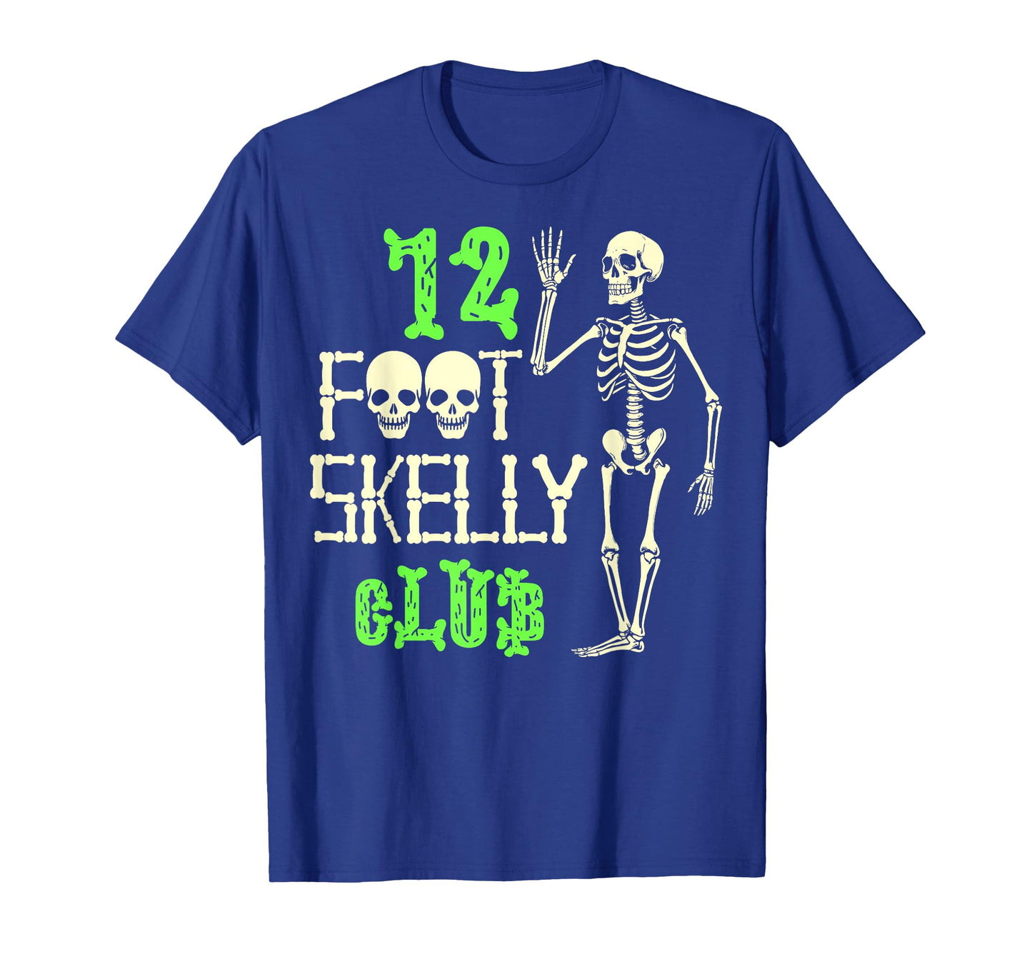 12 Foot Skelly Club - Halloween T-Shirt