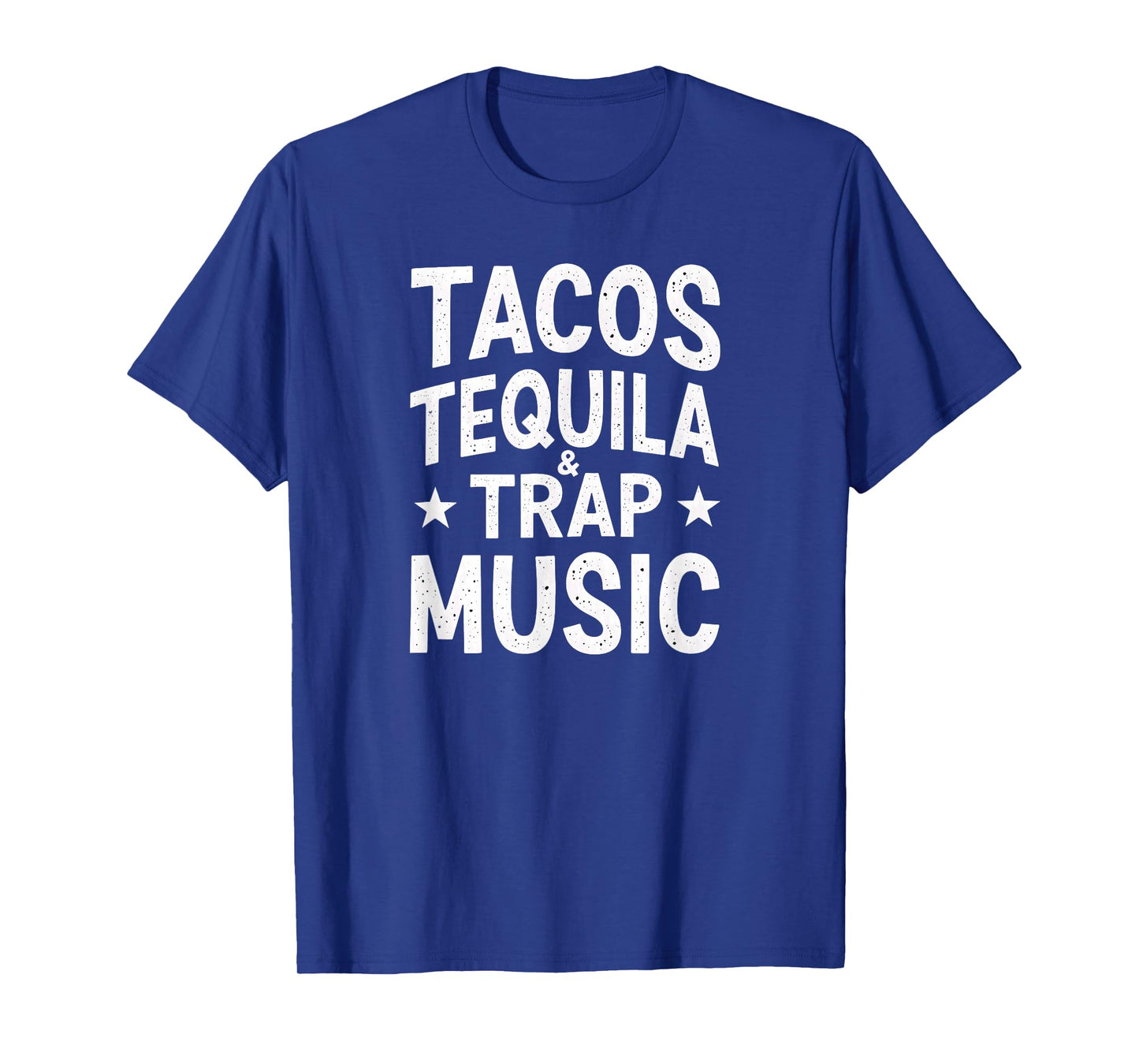 Tacos Tequila and Trap Music T-Shirt