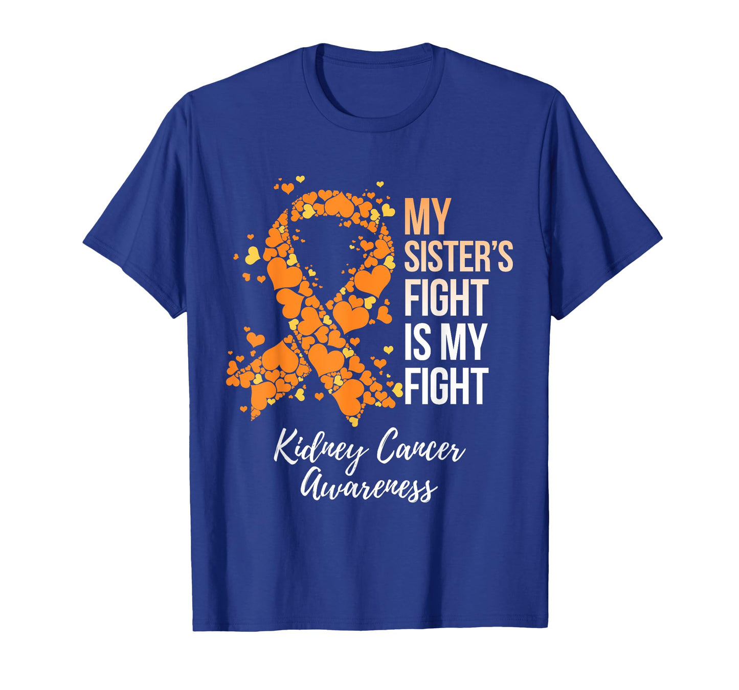 My Sisterβs Fight Is My Fight Kidney Cancer Awareness T-Shirt